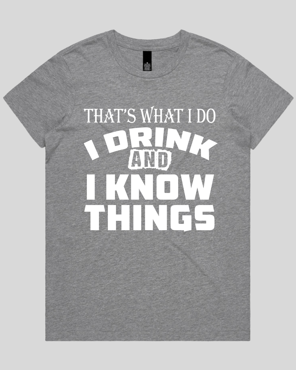 That's What I Do I Drink Women's T-Shirt