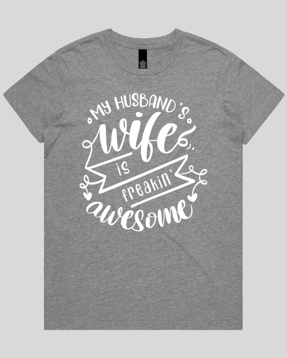 My husband's wife is Freakin' awesome Women's T-Shirt