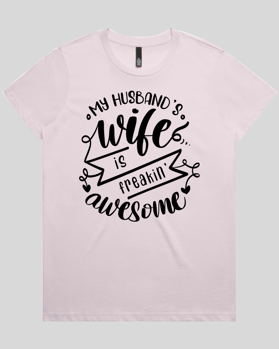 My husband's wife is Freakin' awesome Women's T-Shirt