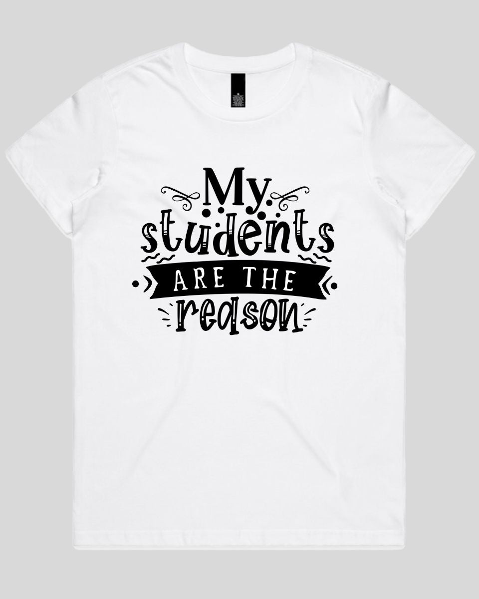 My students are the reason Women's T-Shirt