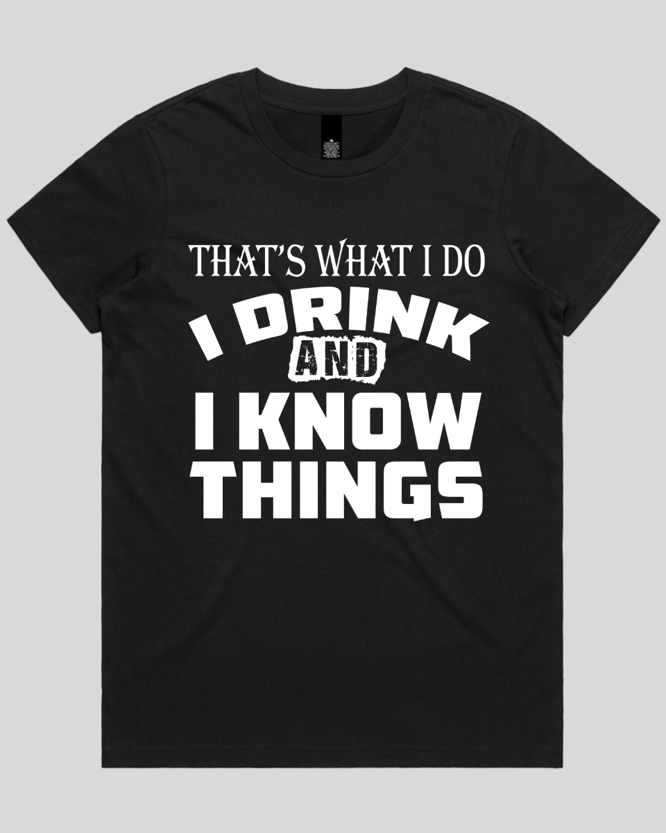 That's What I Do I Drink Women's T-Shirt
