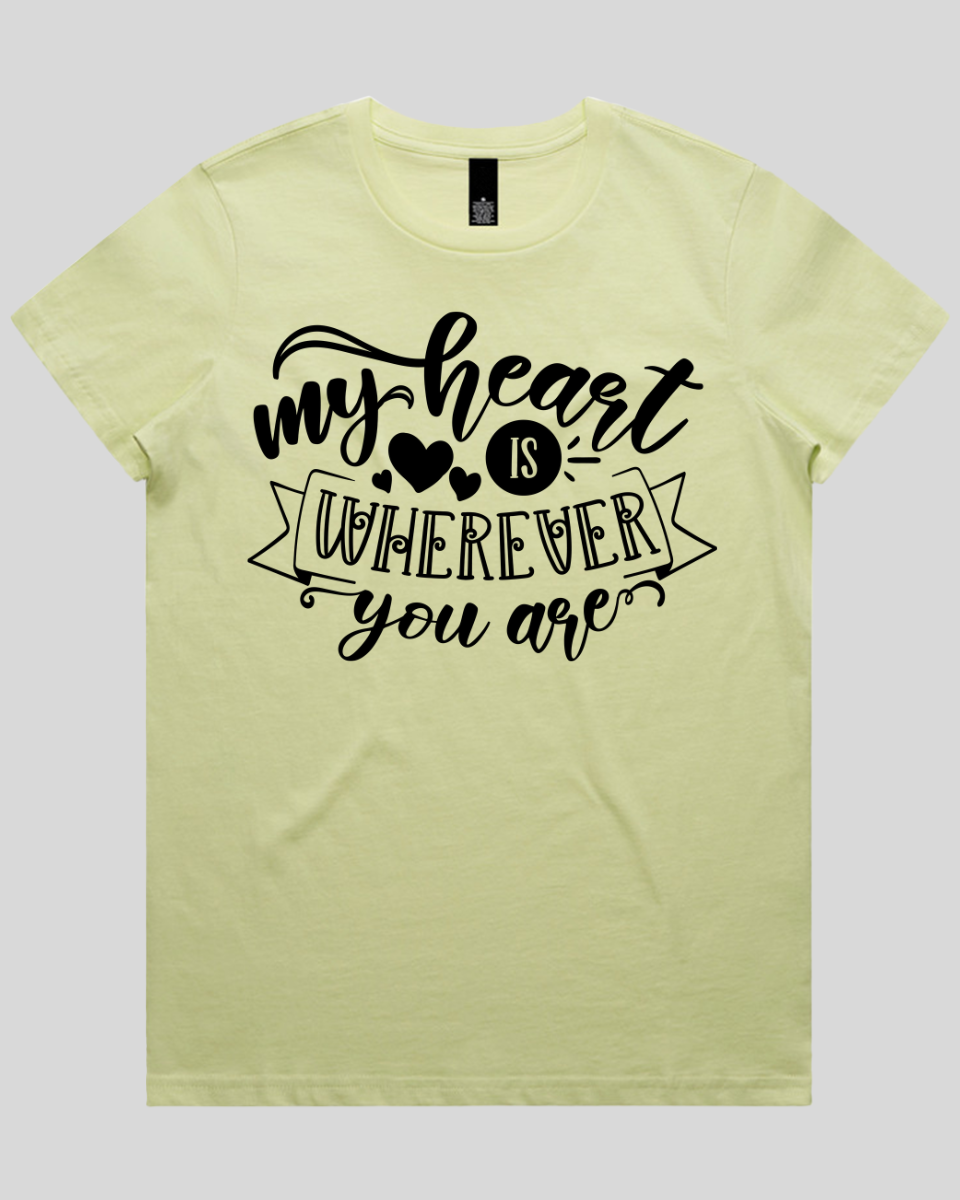 My Heart Is Wherever You Are Women's T-Shirt