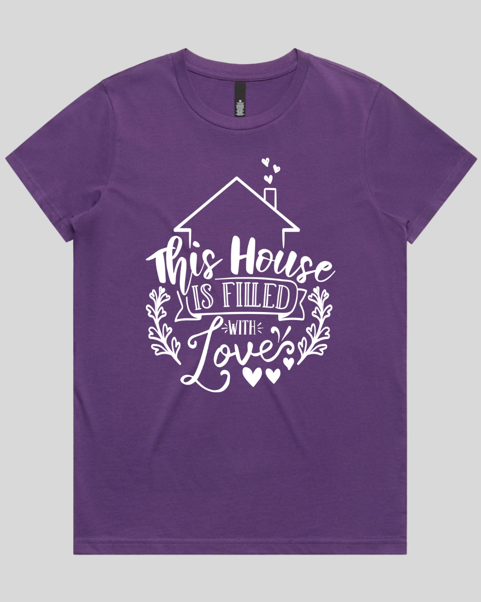 This House Is Filled With Love Women's T-Shirt