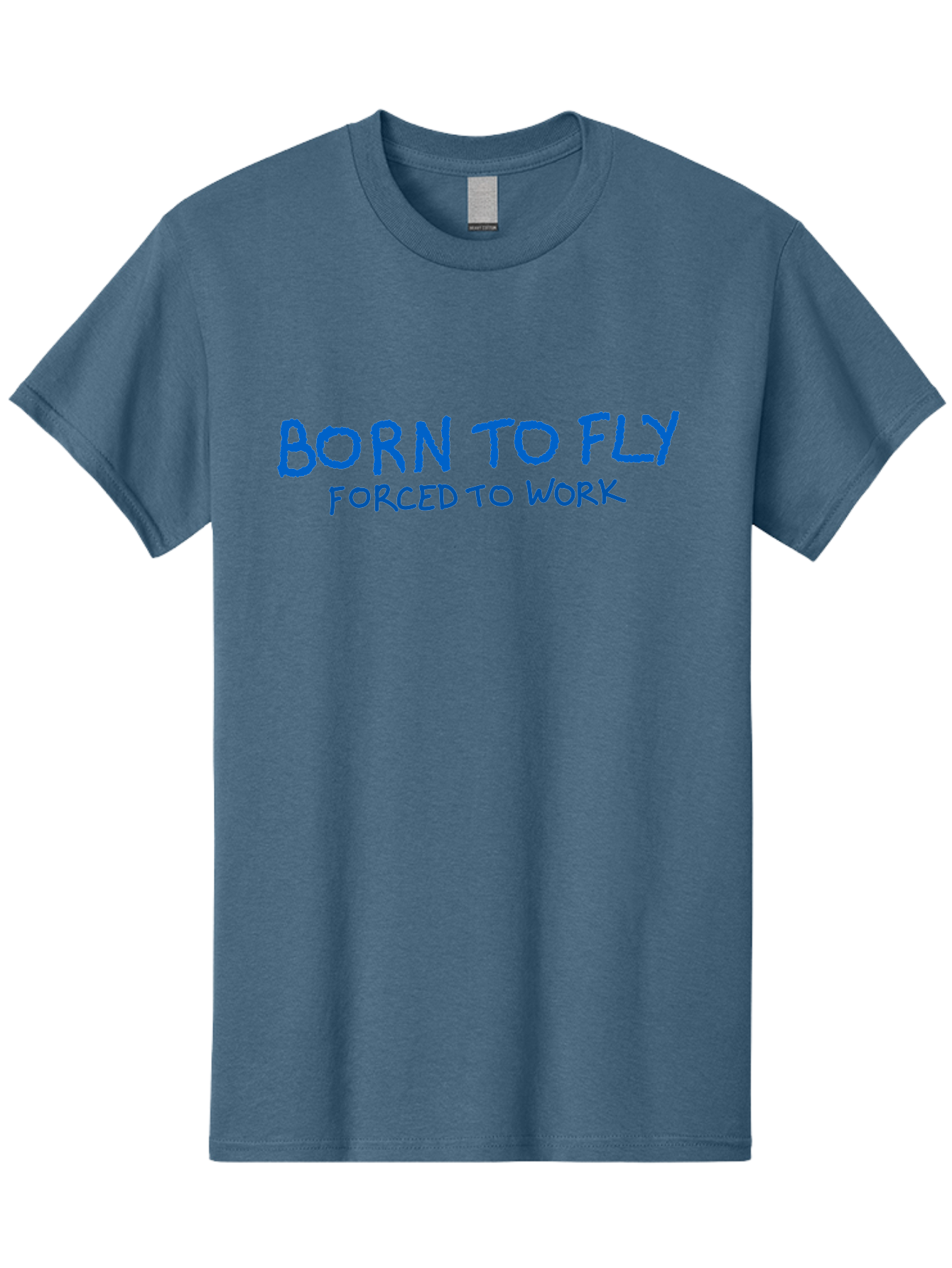 Born-To-Fly-Forced-To-Work Men'S Graphic Tee, 100% Cotton, Comfortable Casual Summer Wear, Machine Washable, Motivational Quote, Inspirational Phrase, Freedom Of Flight, Contrasting Work Life, Bold Typography, Blue Font, Statement Art - Aaa015