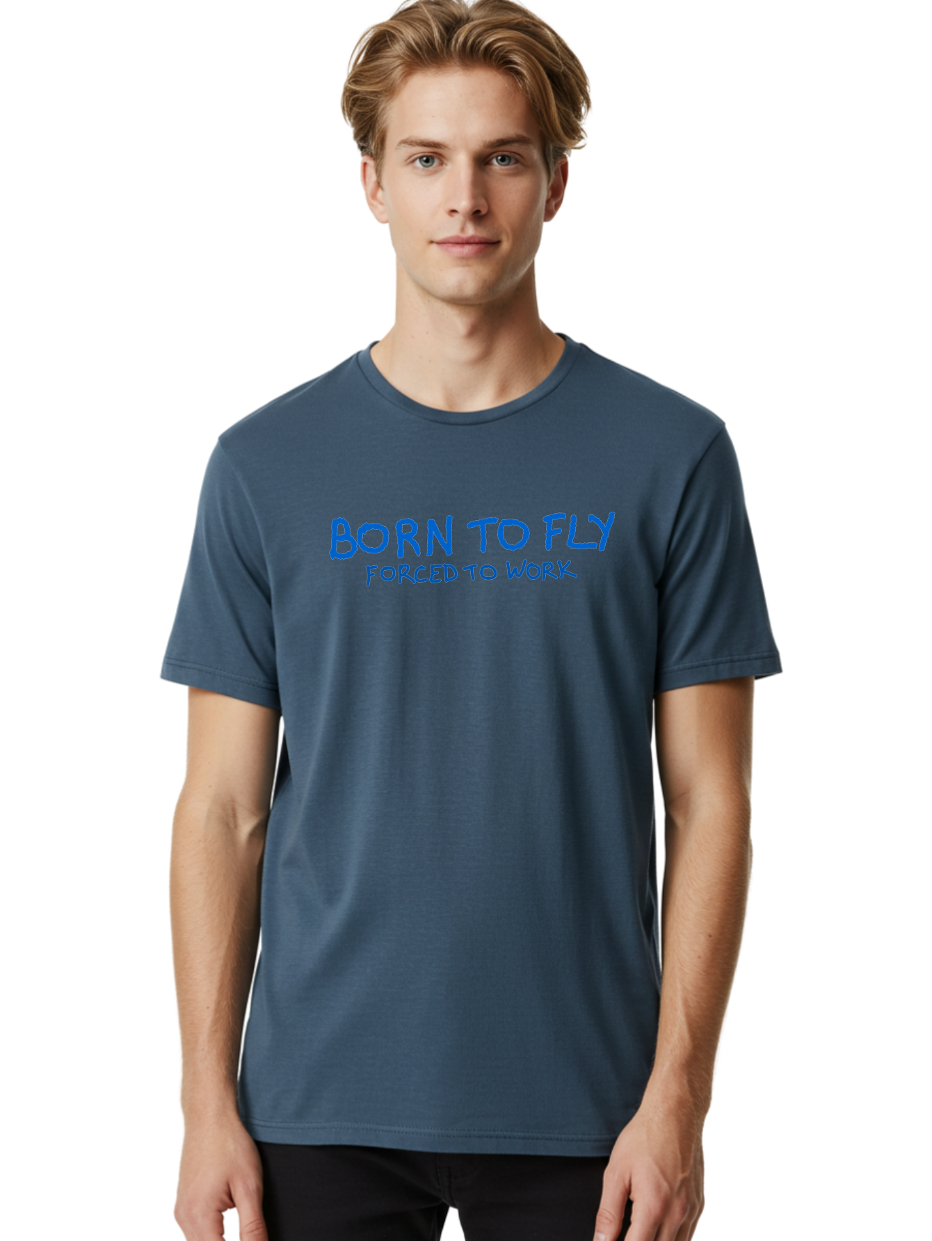Born-To-Fly-Forced-To-Work Men'S Graphic Tee, 100% Cotton, Comfortable Casual Summer Wear, Machine Washable, Motivational Quote, Inspirational Phrase, Freedom Of Flight, Contrasting Work Life, Bold Typography, Blue Font, Statement Art - Aaa015