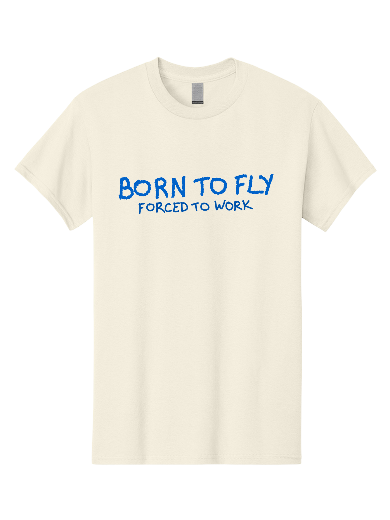 Born-To-Fly-Forced-To-Work Men'S Graphic Tee, 100% Cotton, Comfortable Casual Summer Wear, Machine Washable, Motivational Quote, Inspirational Phrase, Freedom Of Flight, Contrasting Work Life, Bold Typography, Blue Font, Statement Art - Aaa015