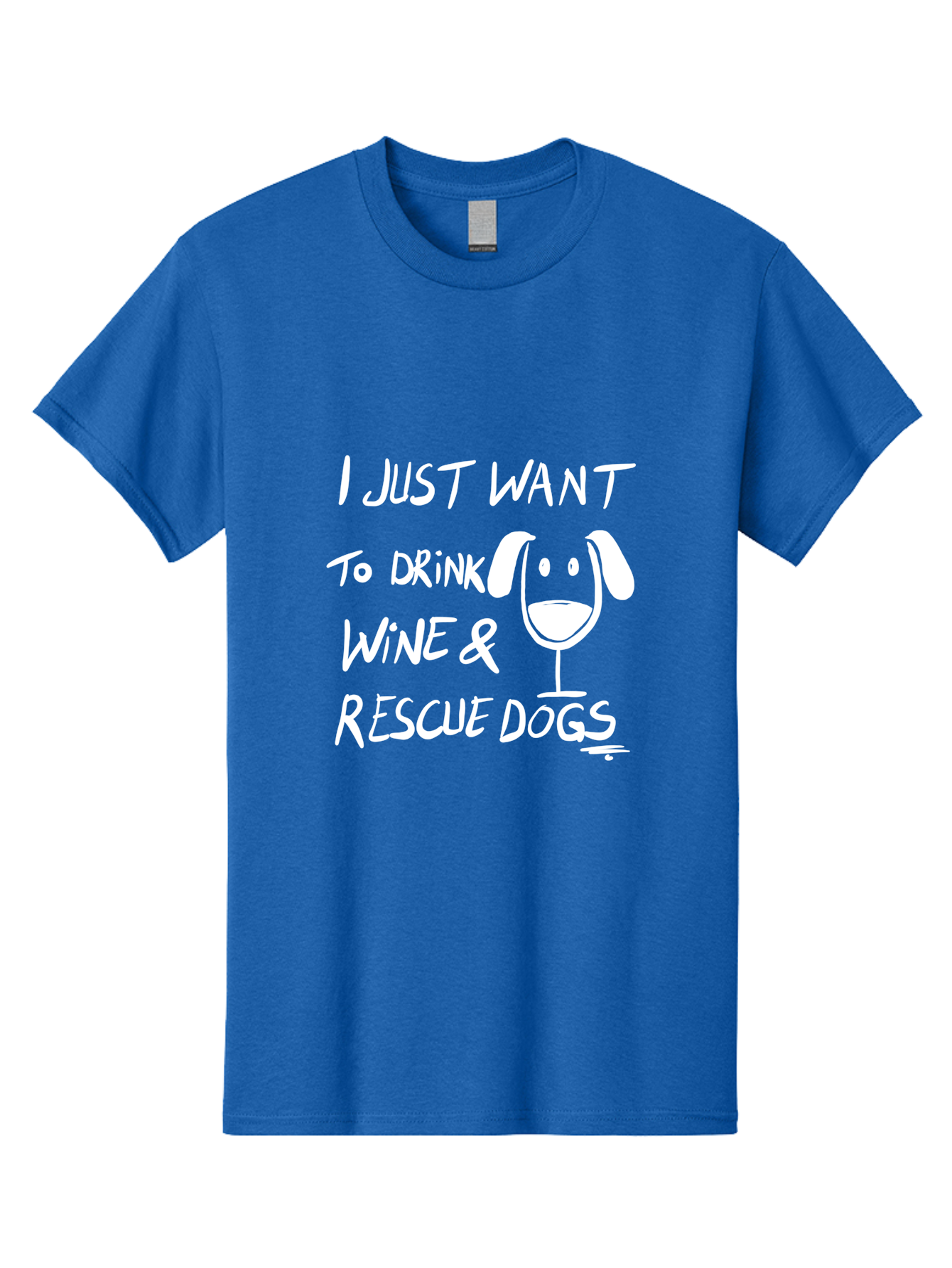 I-Just-Want-To-Drink-Wine-Rescue-Dogs Men'S Graphic Tee, 100% Cotton, Comfortable Casual Summer Wear, Machine Washable, Wine Glass Dog, Drink Wine, Rescue Dogs, Dog Lover, Wine Lover, Pet Rescue, Animal Shelter, Charity Support, Funny Quote - Aaa065