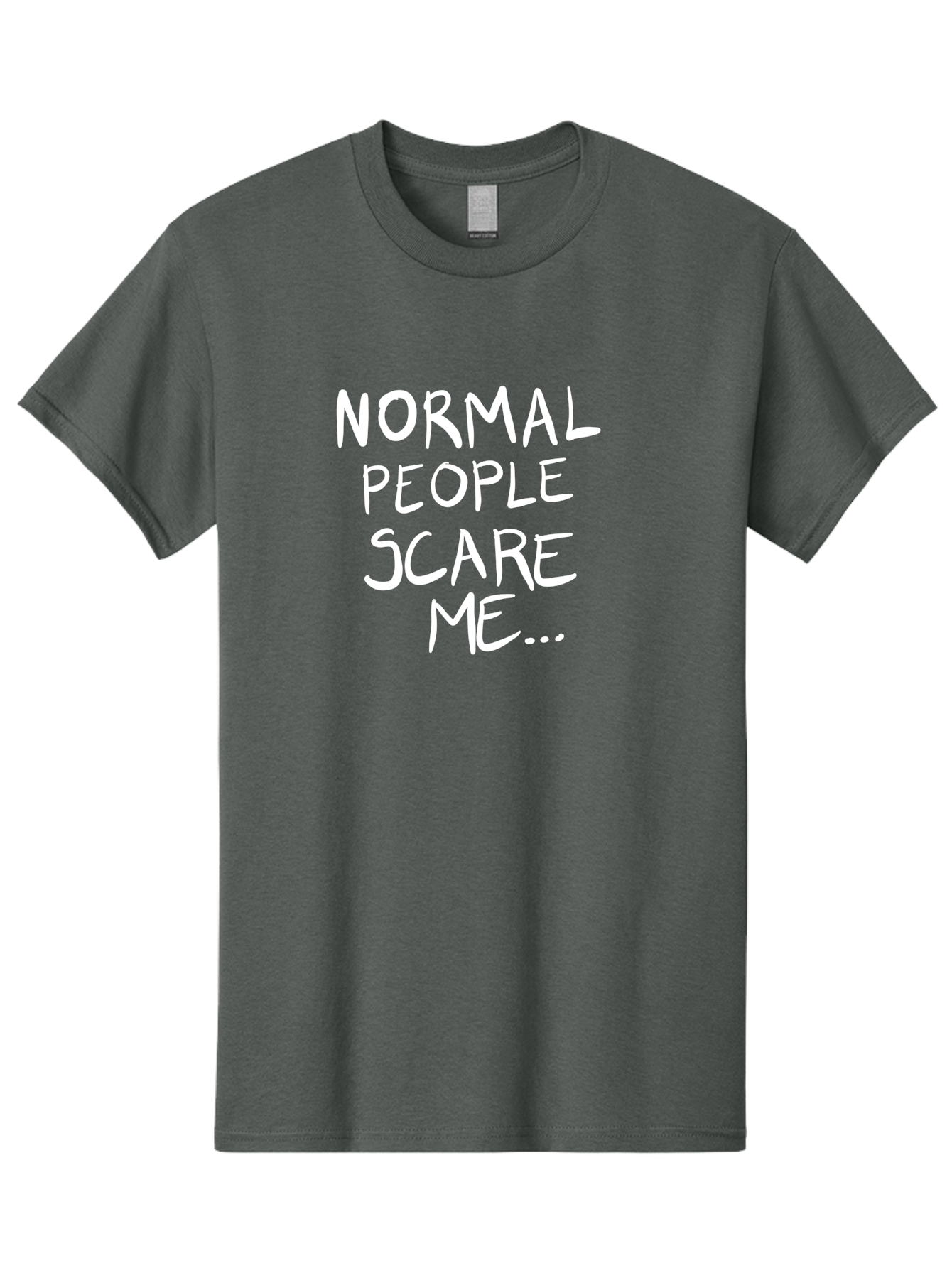 NORMAL PEOPLE SCARE ME, inspirational quotes, funny sayings, quirky humor, handwritten text, bold statements, sarcastic expression