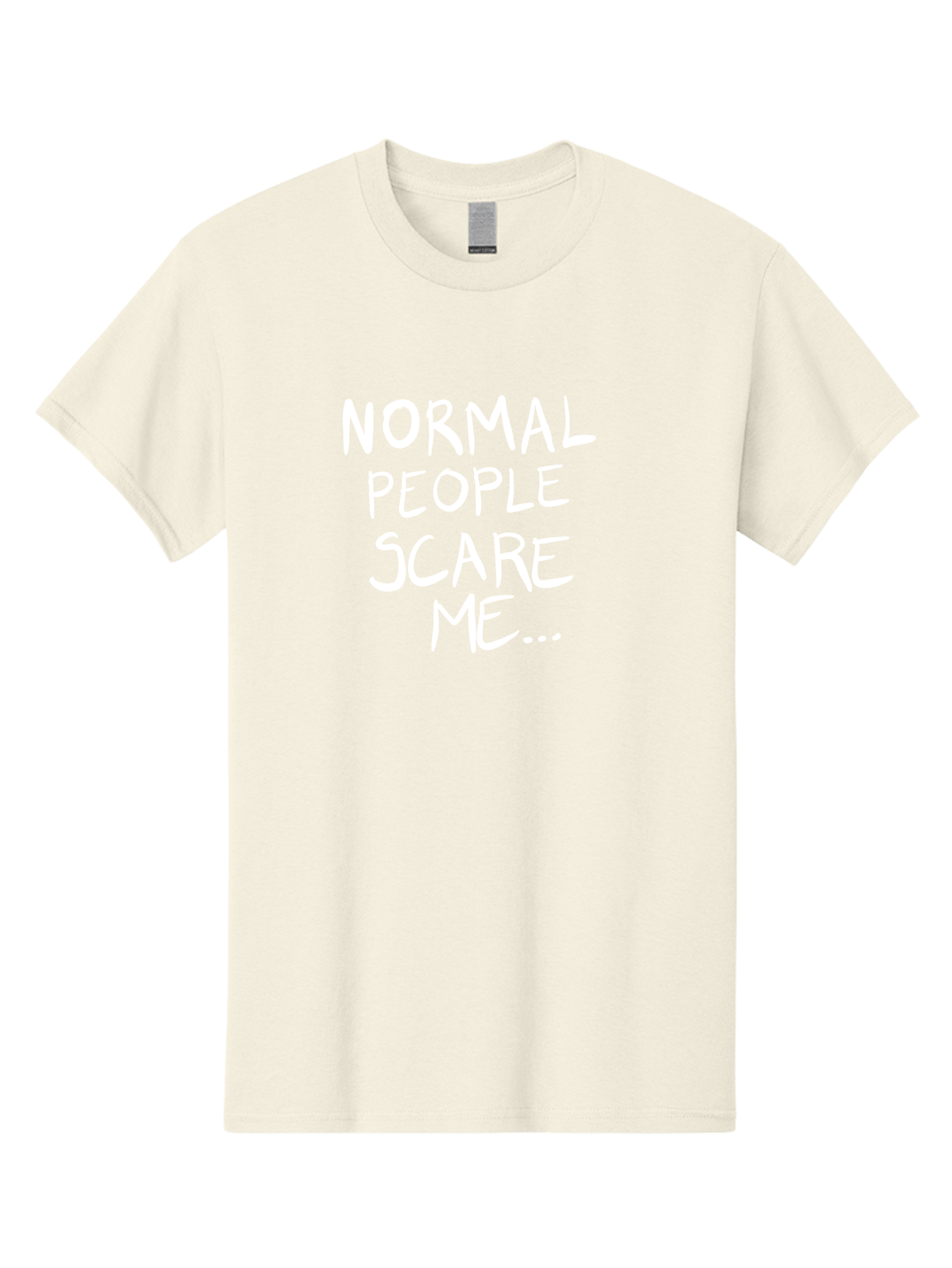 NORMAL PEOPLE SCARE ME, inspirational quotes, funny sayings, quirky humor, handwritten text, bold statements, sarcastic expression