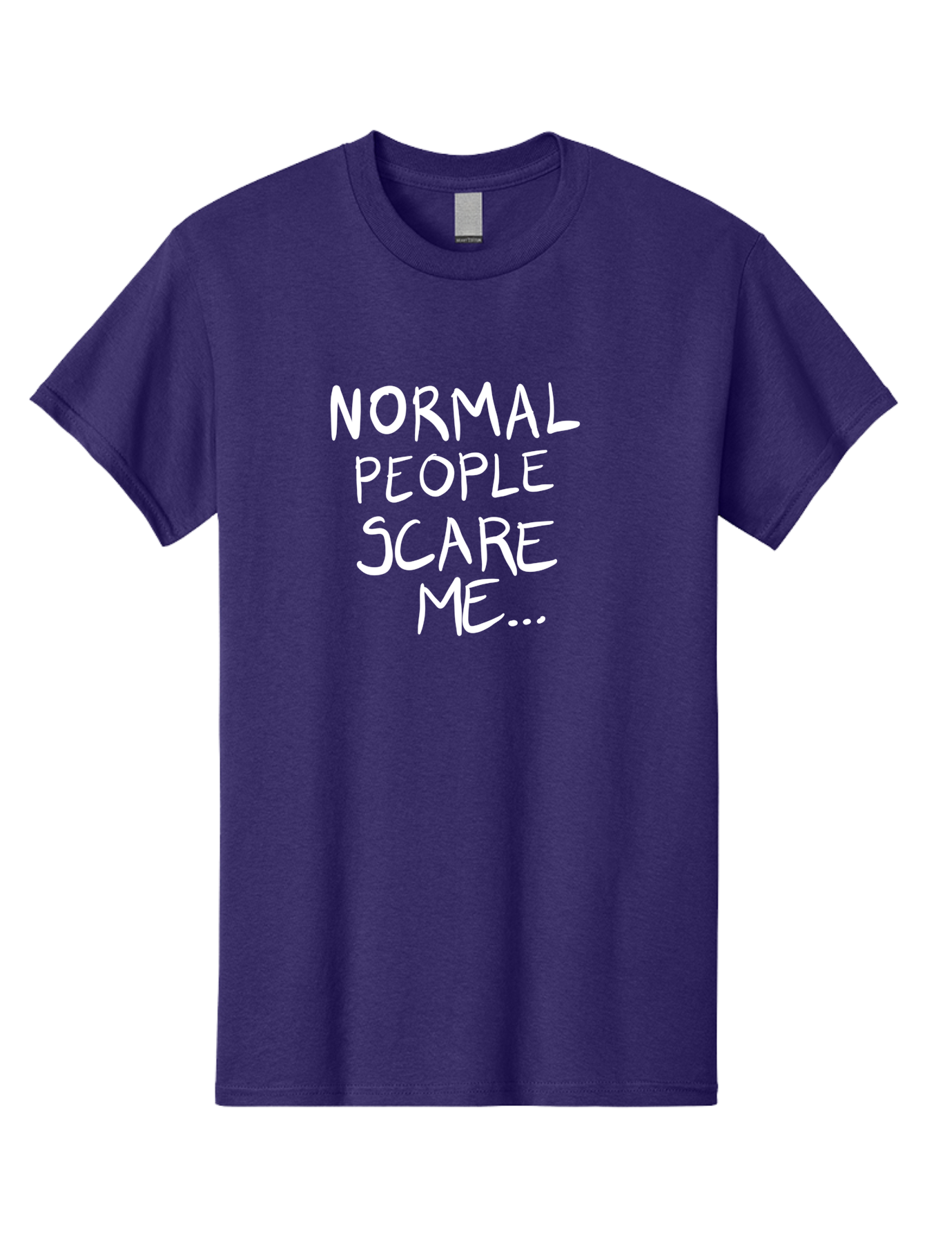 NORMAL PEOPLE SCARE ME, inspirational quotes, funny sayings, quirky humor, handwritten text, bold statements, sarcastic expression