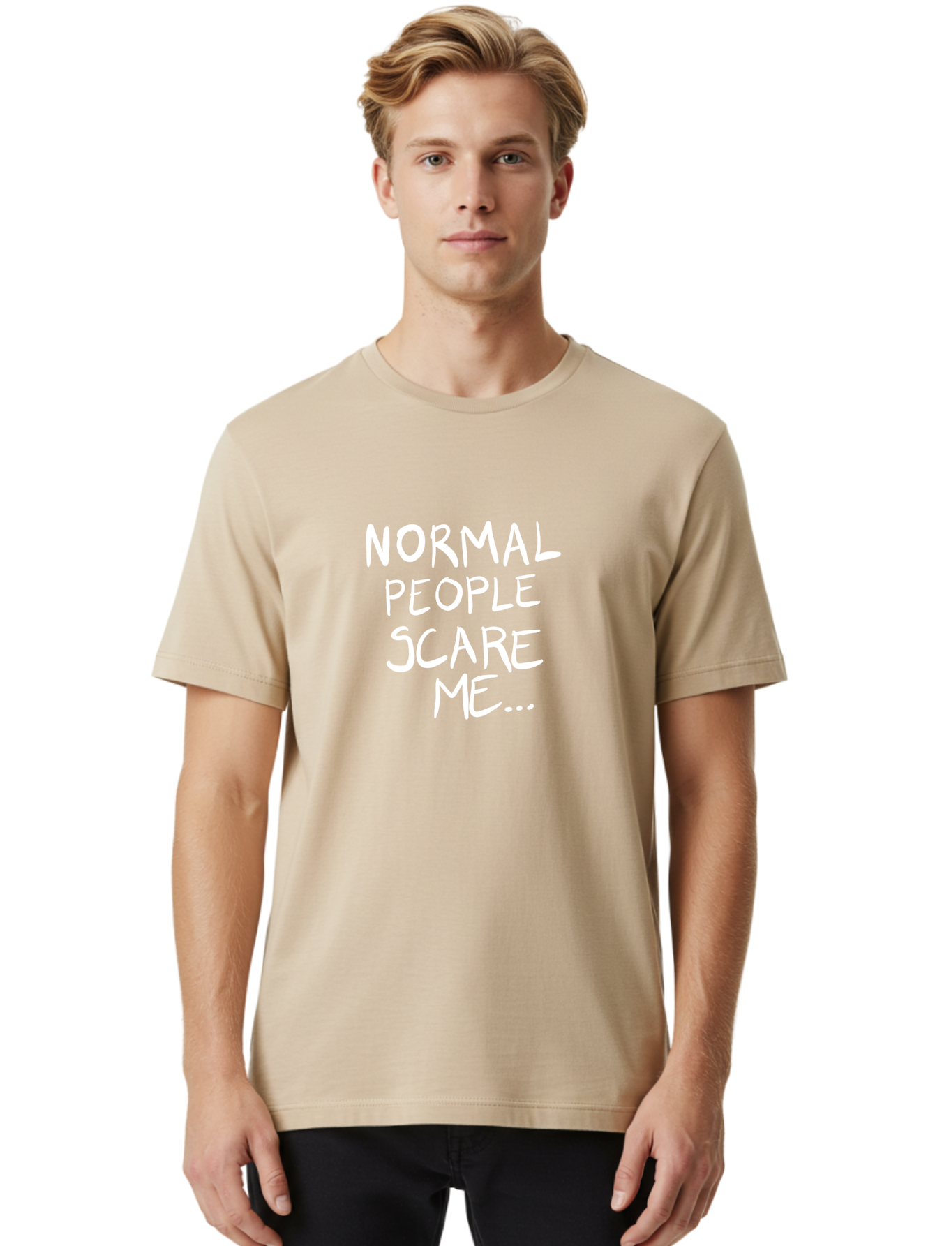 NORMAL PEOPLE SCARE ME, inspirational quotes, funny sayings, quirky humor, handwritten text, bold statements, sarcastic expression