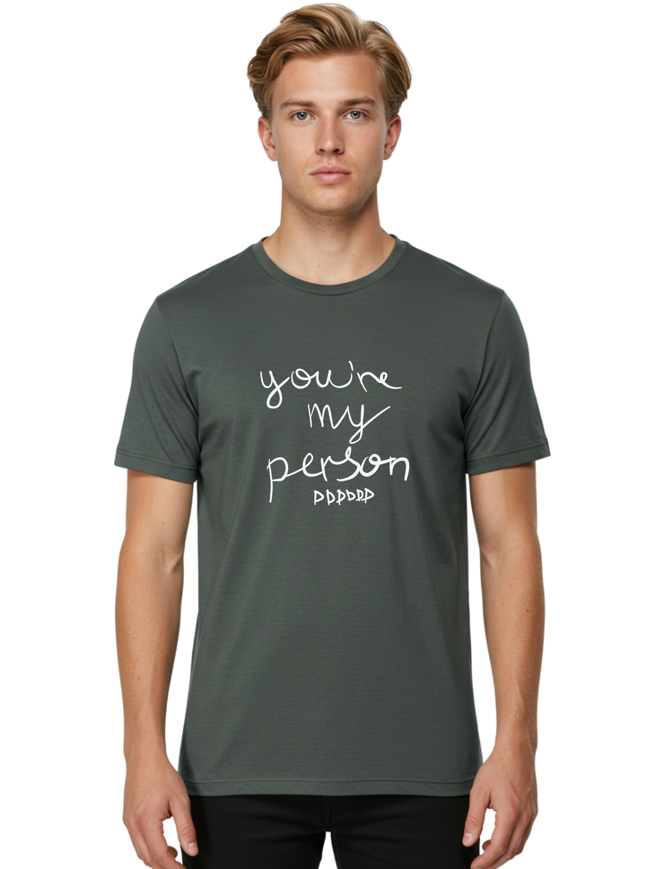 You-Re-My-Person Men'S Graphic Tee, 100% Cotton, Comfortable Casual Summer Wear, Machine Washable, Inspirational Quote, Love Message, Heartwarming Phrase, Friendship Bond, You'Re My Person, Sentimental Words - Aaa151