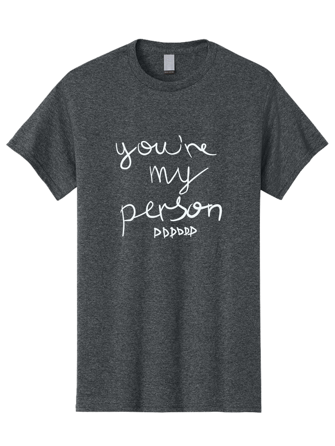 You-Re-My-Person Men'S Graphic Tee, 100% Cotton, Comfortable Casual Summer Wear, Machine Washable, Inspirational Quote, Love Message, Heartwarming Phrase, Friendship Bond, You'Re My Person, Sentimental Words - Aaa151