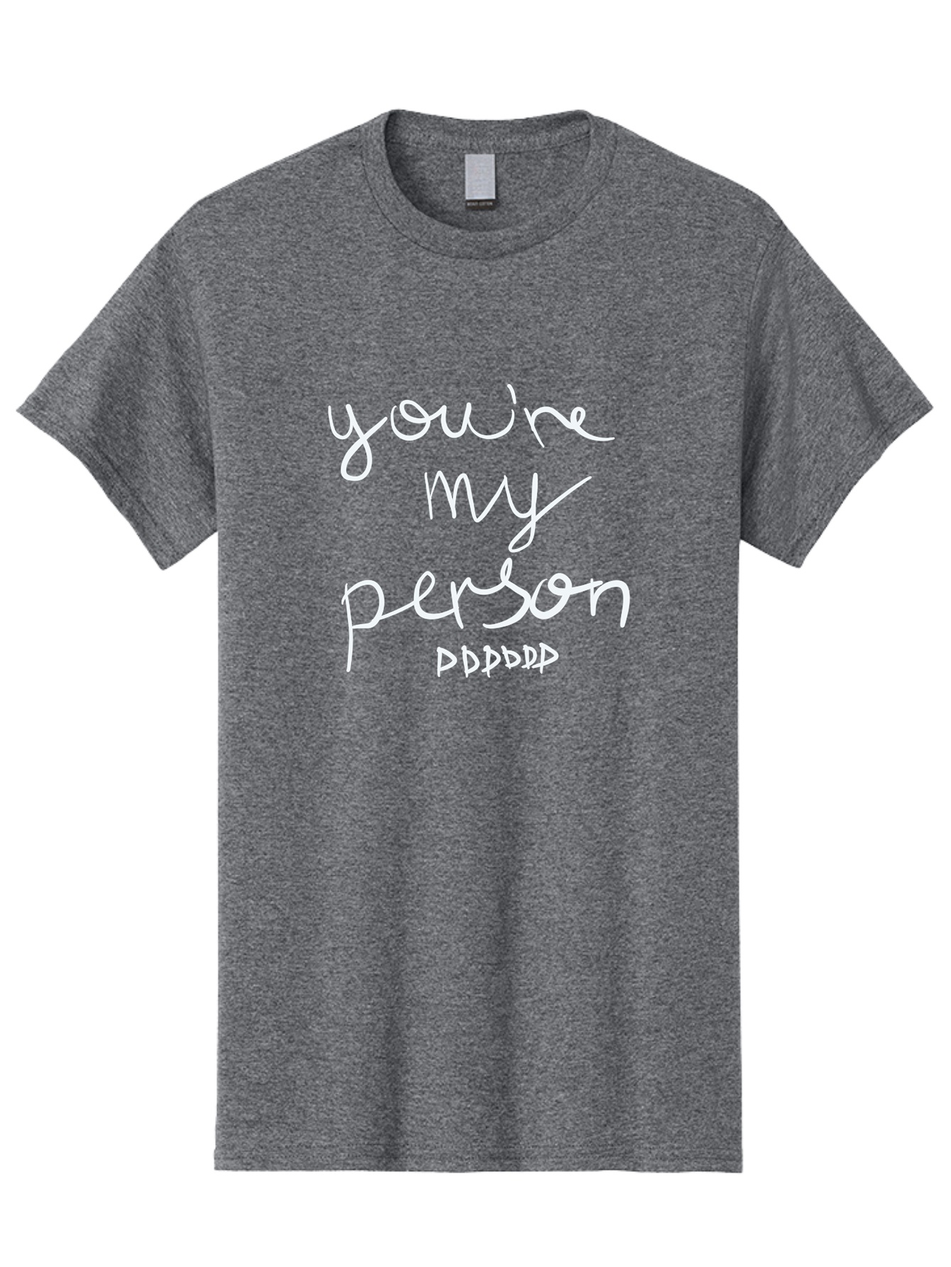 You-Re-My-Person Men'S Graphic Tee, 100% Cotton, Comfortable Casual Summer Wear, Machine Washable, Inspirational Quote, Love Message, Heartwarming Phrase, Friendship Bond, You'Re My Person, Sentimental Words - Aaa151