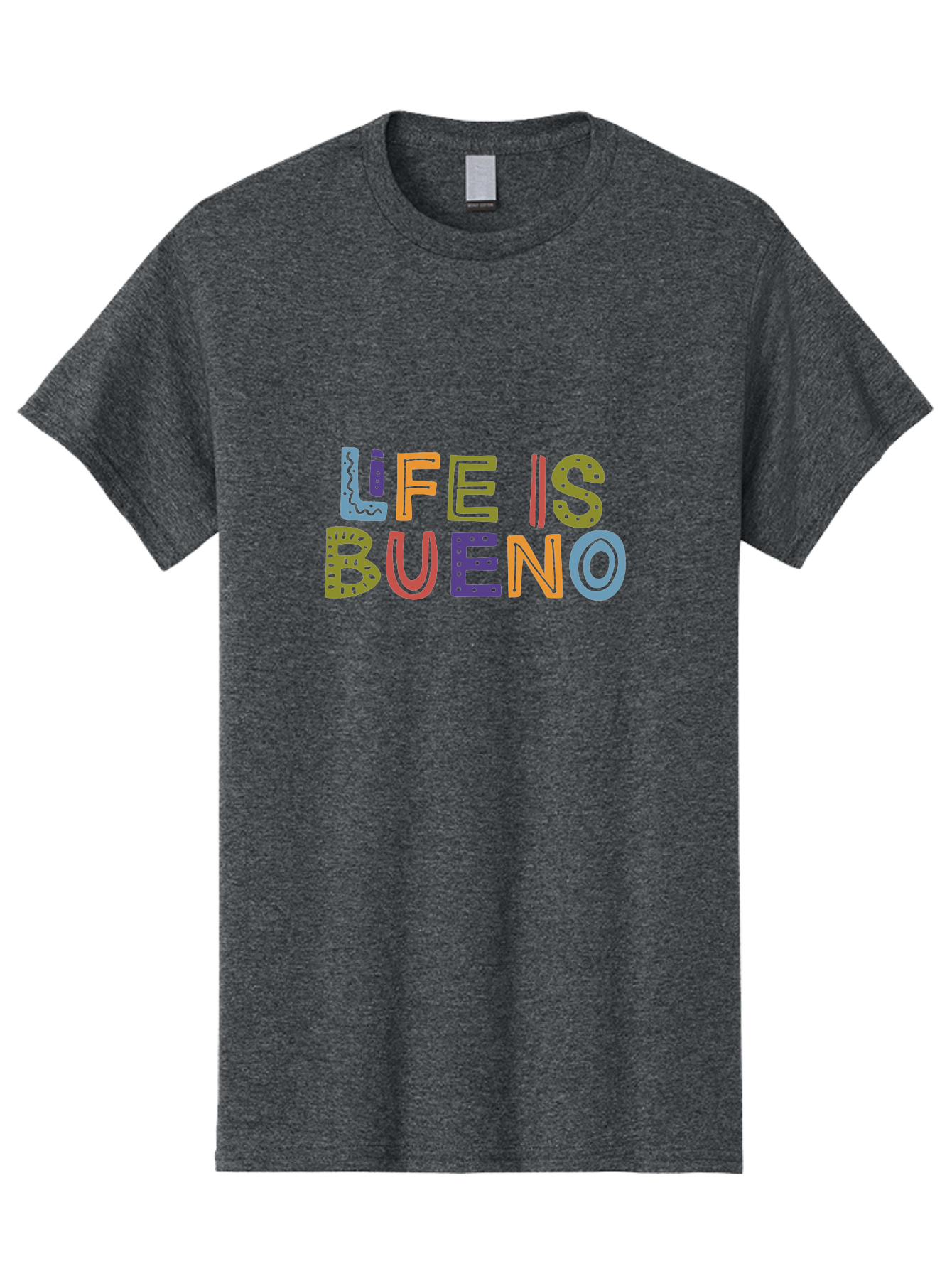 Life-Is-Bueno-3 Men'S Graphic Tee, 100% Cotton, Comfortable Casual Summer Wear, Machine Washable, Multicolored Lettering, Inspirational Quote, Motivational Phrase, Colorful Typography, Positive Vibes, Happiness, Life Is Bueno - Aaa271