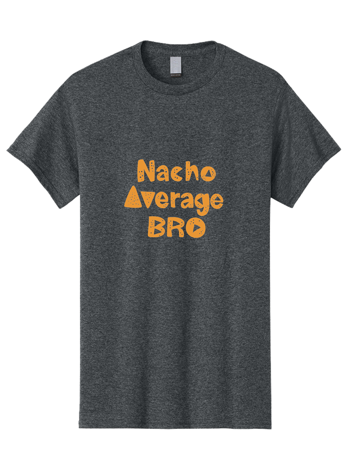 Nacho-Average-Bro Men'S Graphic Tee, 100% Cotton, Comfortable Casual Summer Wear, Machine Washable, Funny Quote, Humorous Saying, Playful Typography, Quirky Design, Orange Text, Creative Font, Amusing Phrase, Entertaining Message - Aaa281