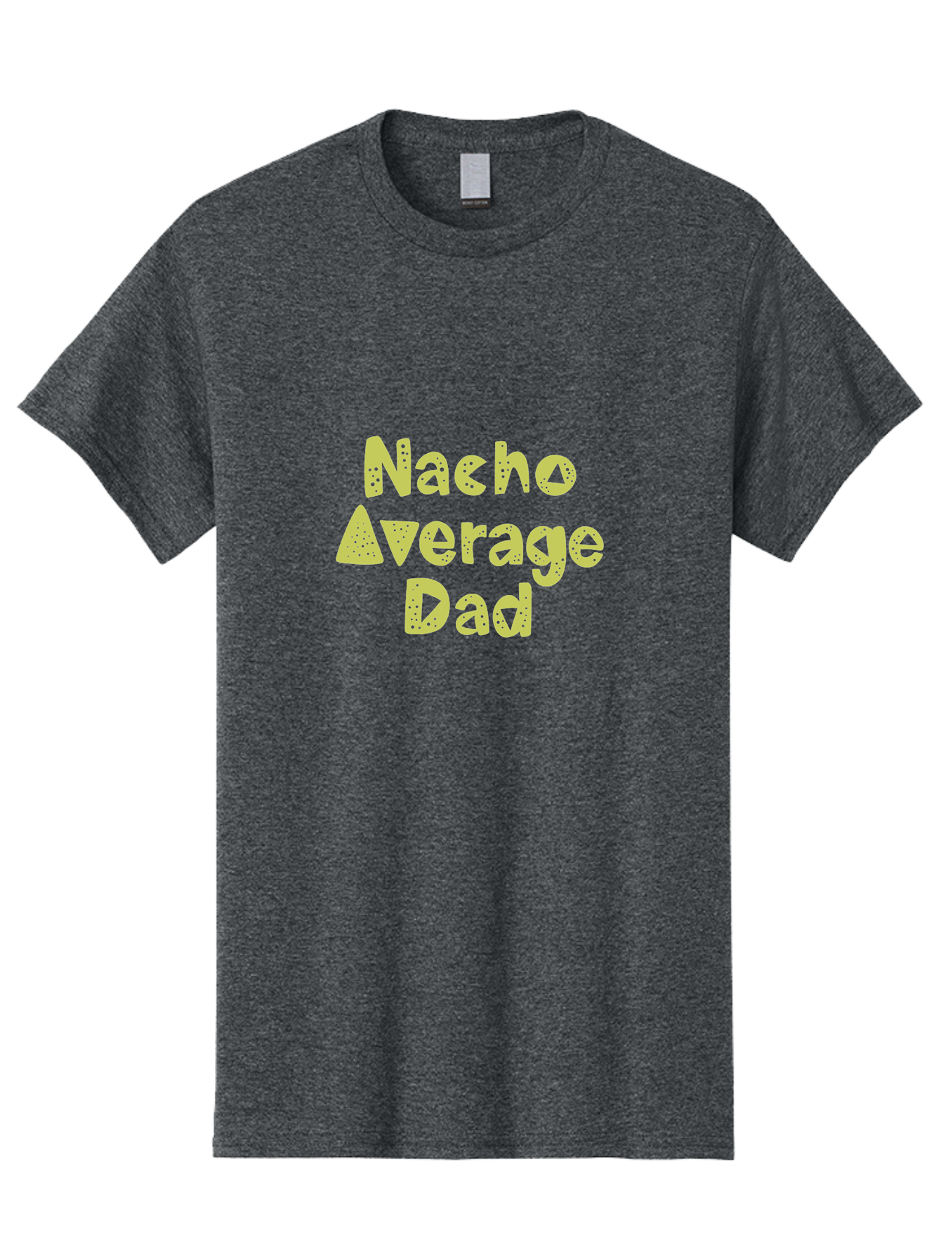 Nacho-Average-Dad Men'S Graphic Tee, 100% Cotton, Comfortable Casual Summer Wear, Machine Washable, Funny Dad Quote, Nacho Dad Joke, Daddy Humor, Funny Fathers Day, Punny Gift, Playful Tee, Dads Joke, Humor Design - Aaa283