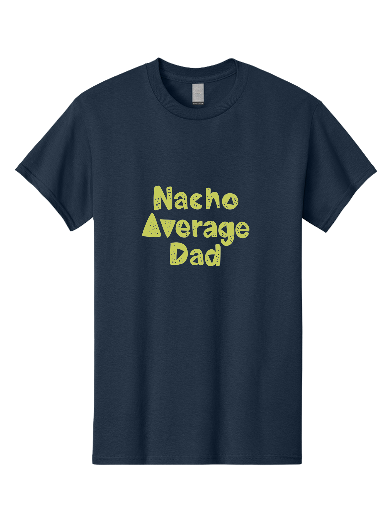 Nacho-Average-Dad Men'S Graphic Tee, 100% Cotton, Comfortable Casual Summer Wear, Machine Washable, Funny Dad Quote, Nacho Dad Joke, Daddy Humor, Funny Fathers Day, Punny Gift, Playful Tee, Dads Joke, Humor Design - Aaa283