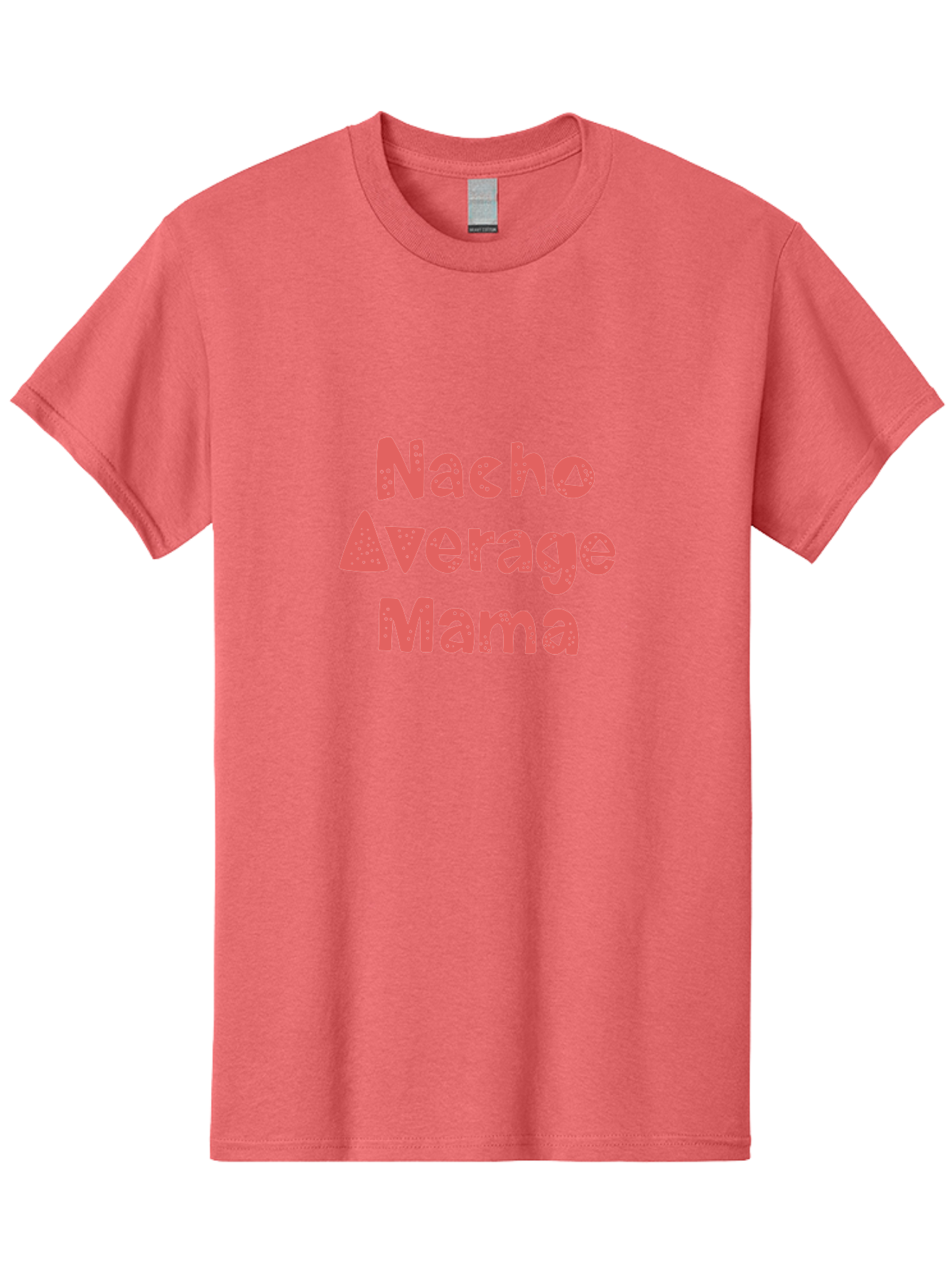 Nacho-Average-Mama Men'S Graphic Tee, 100% Cotton, Comfortable Casual Summer Wear, Machine Washable, Humorous Phrase, Funny Saying, Mom Humor, Pink Text, Bold Font, Playful Typography, Nacho Average Mama Quote - Aaa285