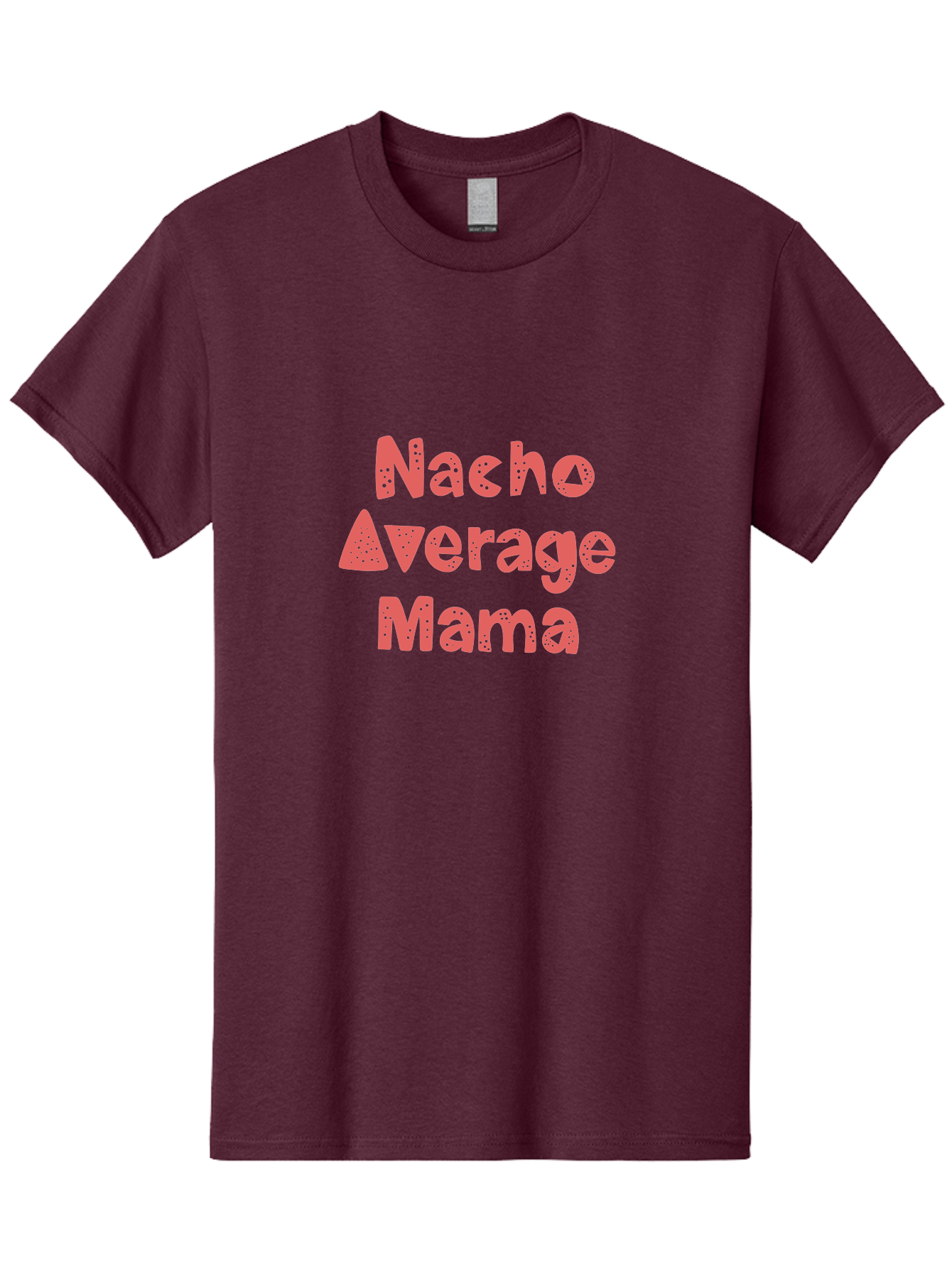 Nacho-Average-Mama Men'S Graphic Tee, 100% Cotton, Comfortable Casual Summer Wear, Machine Washable, Humorous Phrase, Funny Saying, Mom Humor, Pink Text, Bold Font, Playful Typography, Nacho Average Mama Quote - Aaa285