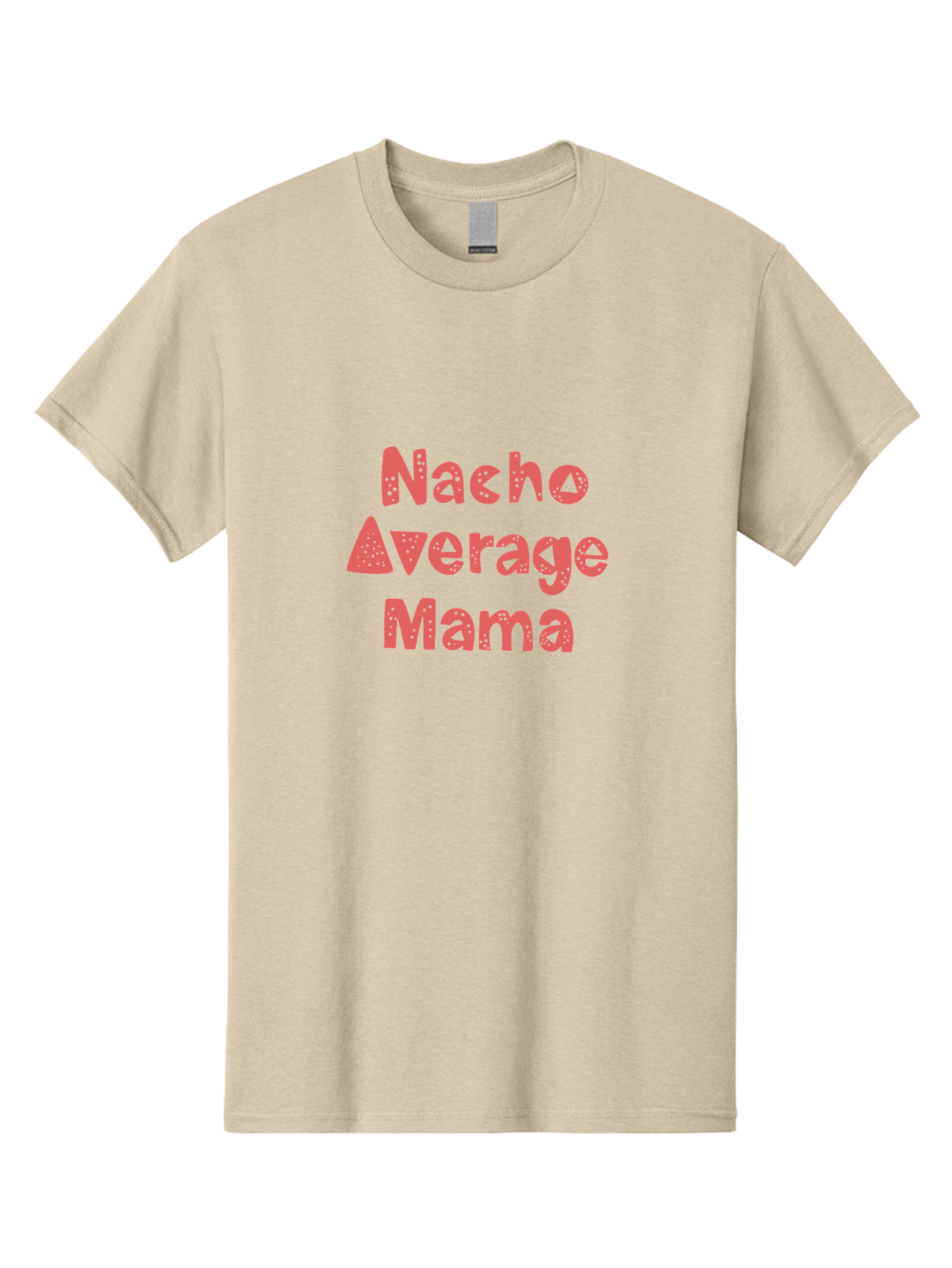 Nacho-Average-Mama Men'S Graphic Tee, 100% Cotton, Comfortable Casual Summer Wear, Machine Washable, Humorous Phrase, Funny Saying, Mom Humor, Pink Text, Bold Font, Playful Typography, Nacho Average Mama Quote - Aaa285