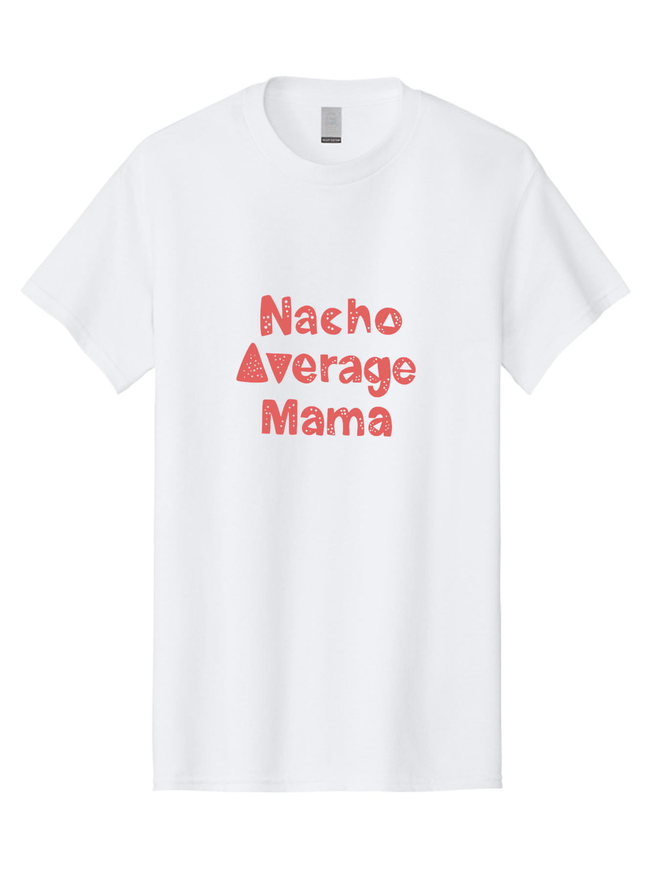 Nacho-Average-Mama Men'S Graphic Tee, 100% Cotton, Comfortable Casual Summer Wear, Machine Washable, Humorous Phrase, Funny Saying, Mom Humor, Pink Text, Bold Font, Playful Typography, Nacho Average Mama Quote - Aaa285