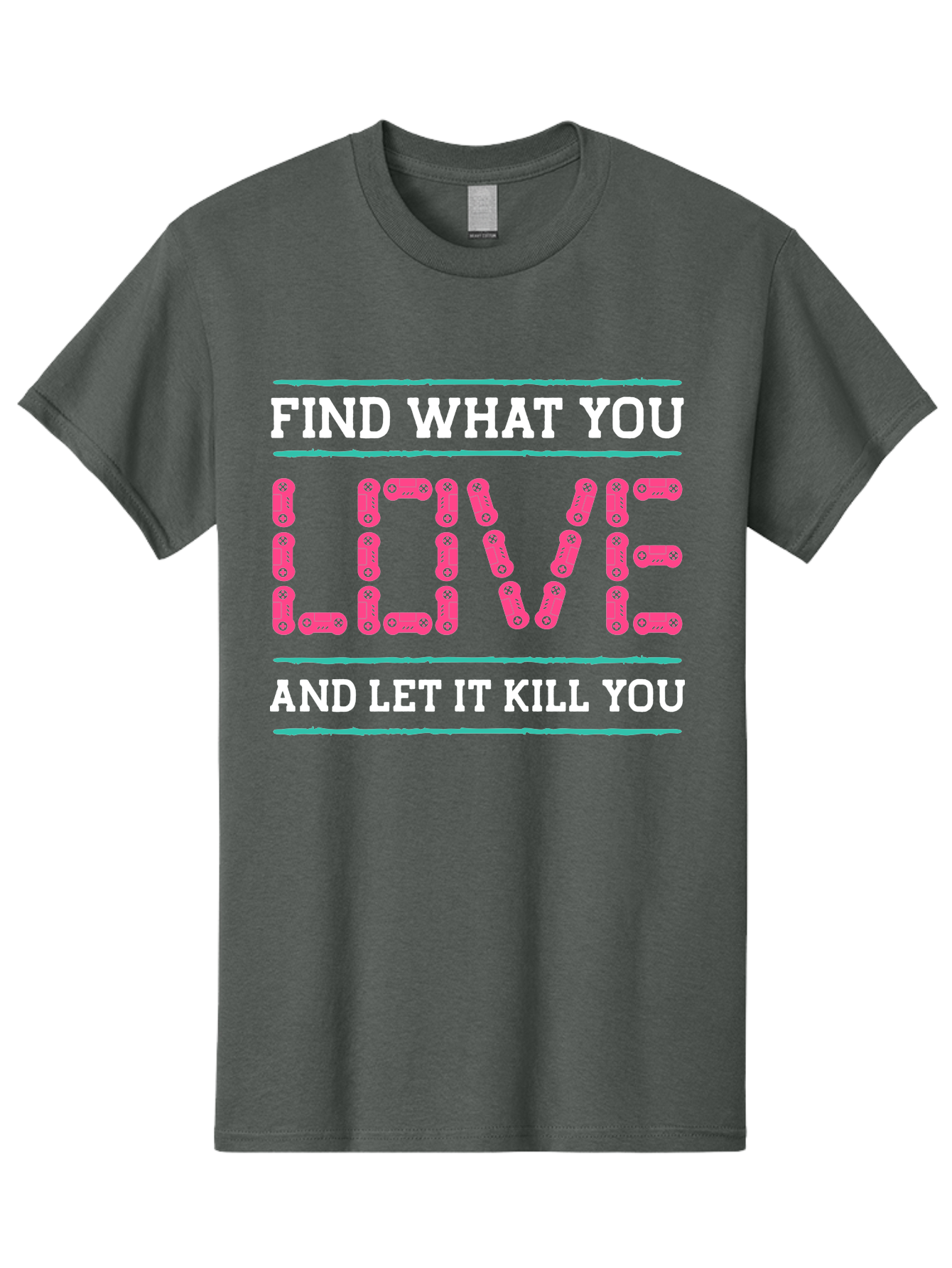 Find-What-You-Love-And-Let-It-Kill-You Men'S Graphic Tee, 100% Cotton, Comfortable Casual Summer Wear, Machine Washable, Inspirational Quote, Love And Passion, Motivational Words, Typographic Art, Bold Font, Striking Visuals, - Aaa628