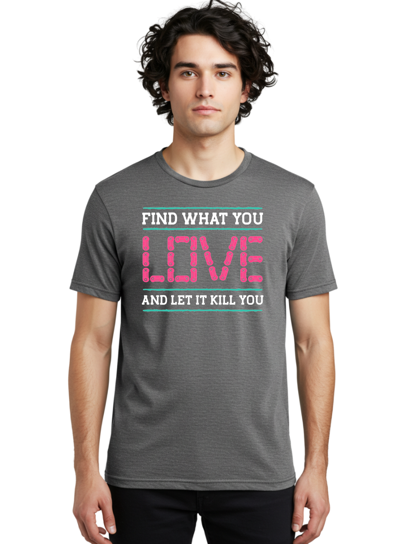 Find-What-You-Love-And-Let-It-Kill-You Men'S Graphic Tee, 100% Cotton, Comfortable Casual Summer Wear, Machine Washable, Inspirational Quote, Love And Passion, Motivational Words, Typographic Art, Bold Font, Striking Visuals, - Aaa628