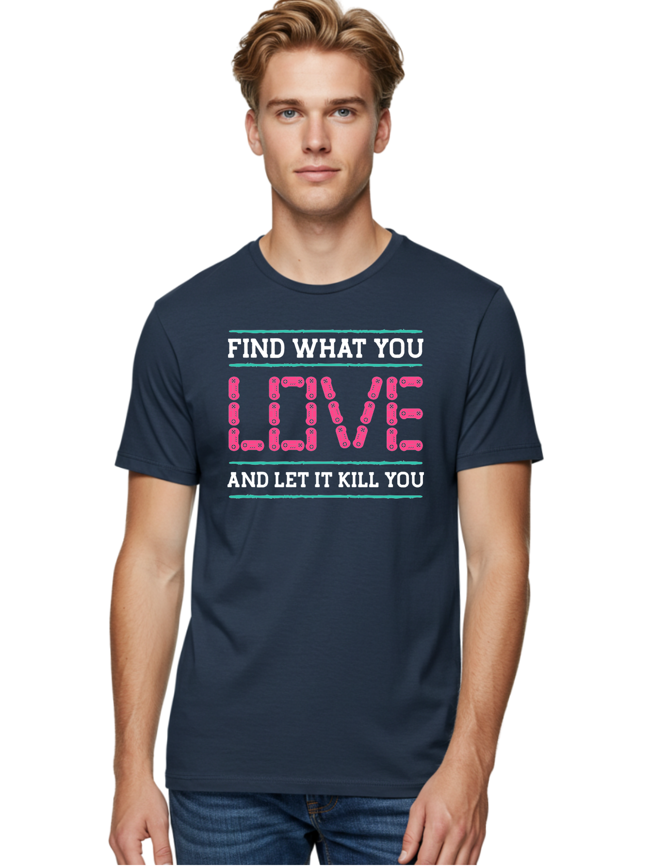 Find-What-You-Love-And-Let-It-Kill-You Men'S Graphic Tee, 100% Cotton, Comfortable Casual Summer Wear, Machine Washable, Inspirational Quote, Love And Passion, Motivational Words, Typographic Art, Bold Font, Striking Visuals, - Aaa628