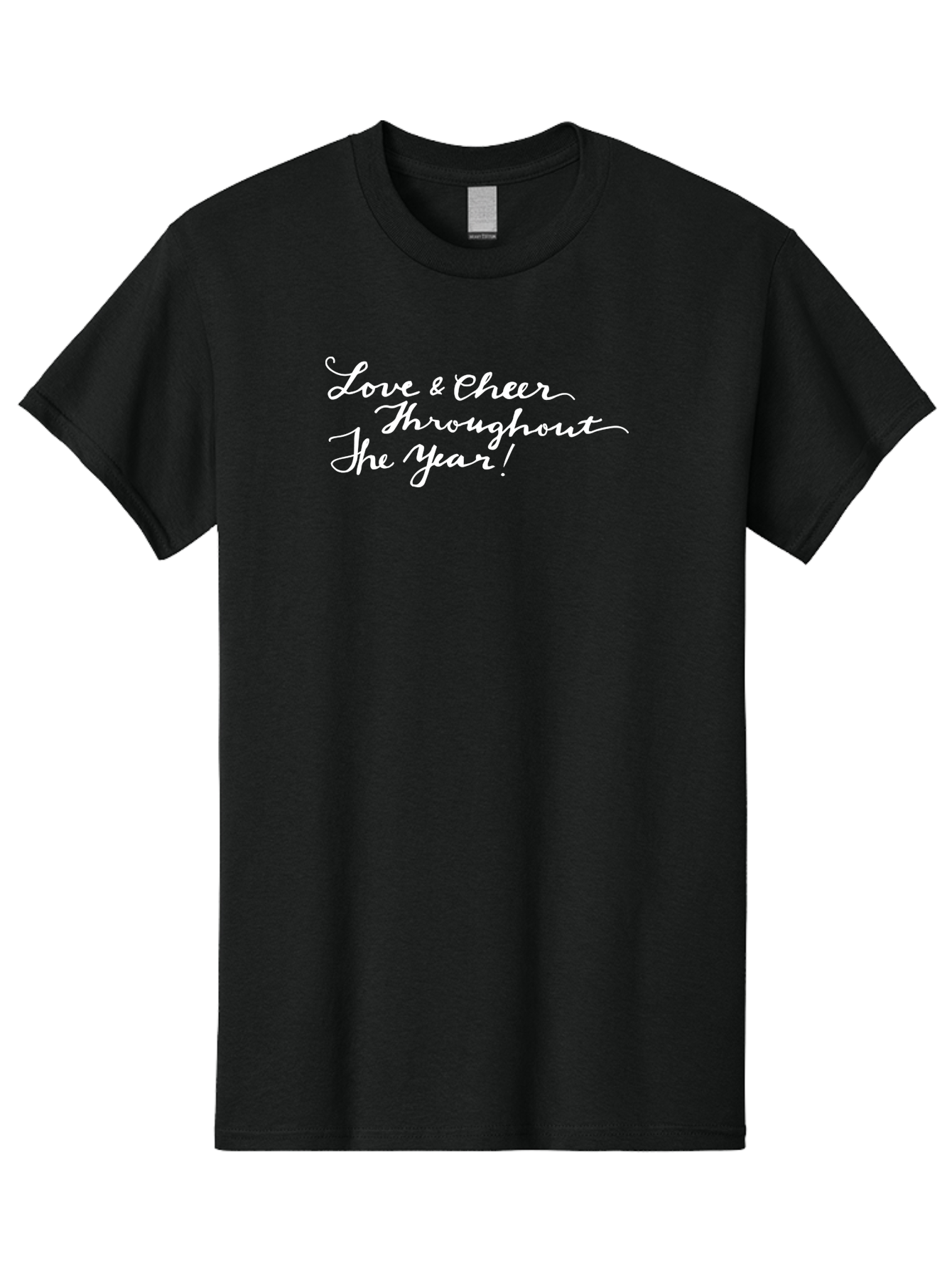 Love-Cheer-Throughout-The-Year Men'S Graphic Tee, 100% Cotton, Comfortable Casual Summer Wear, Machine Washable, Love & Cheer, Inspirational Quote, Motivational Message, Festive Greeting, Joyful Sentiment, Cursive Script, Positive Vibes, - Aaa974