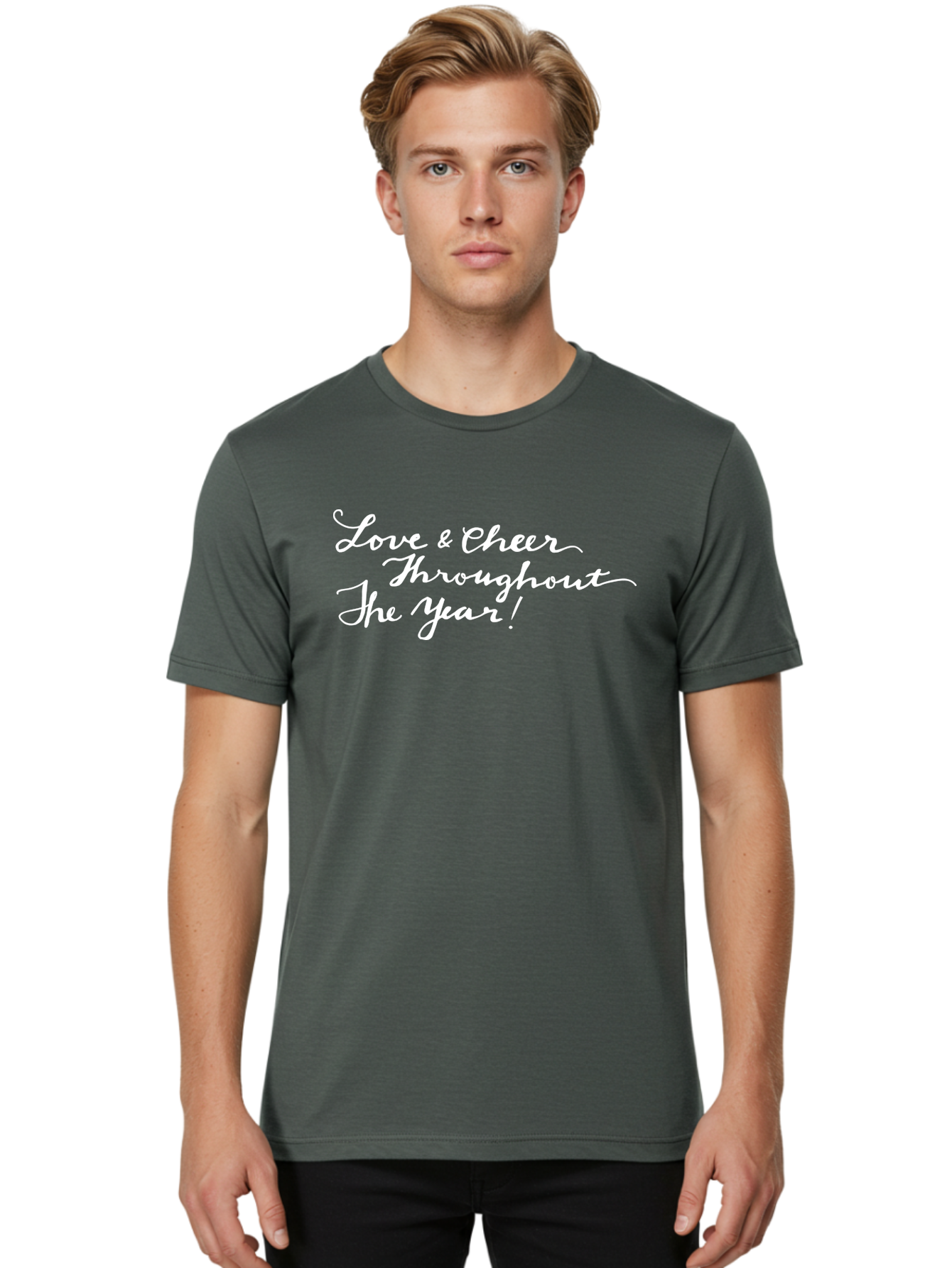Love-Cheer-Throughout-The-Year Men'S Graphic Tee, 100% Cotton, Comfortable Casual Summer Wear, Machine Washable, Love & Cheer, Inspirational Quote, Motivational Message, Festive Greeting, Joyful Sentiment, Cursive Script, Positive Vibes, - Aaa974