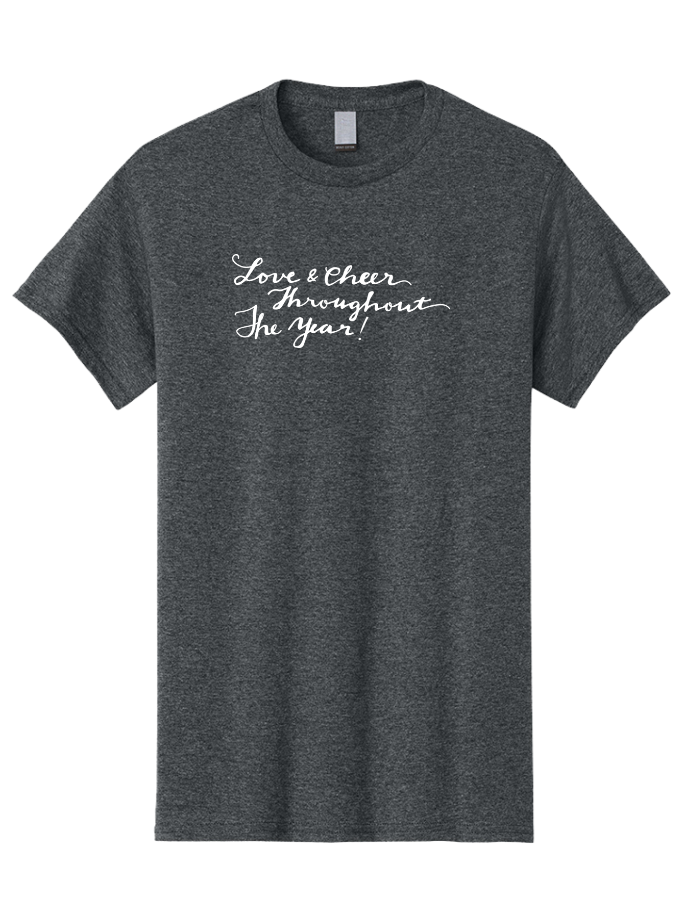 Love-Cheer-Throughout-The-Year Men'S Graphic Tee, 100% Cotton, Comfortable Casual Summer Wear, Machine Washable, Love & Cheer, Inspirational Quote, Motivational Message, Festive Greeting, Joyful Sentiment, Cursive Script, Positive Vibes, - Aaa974