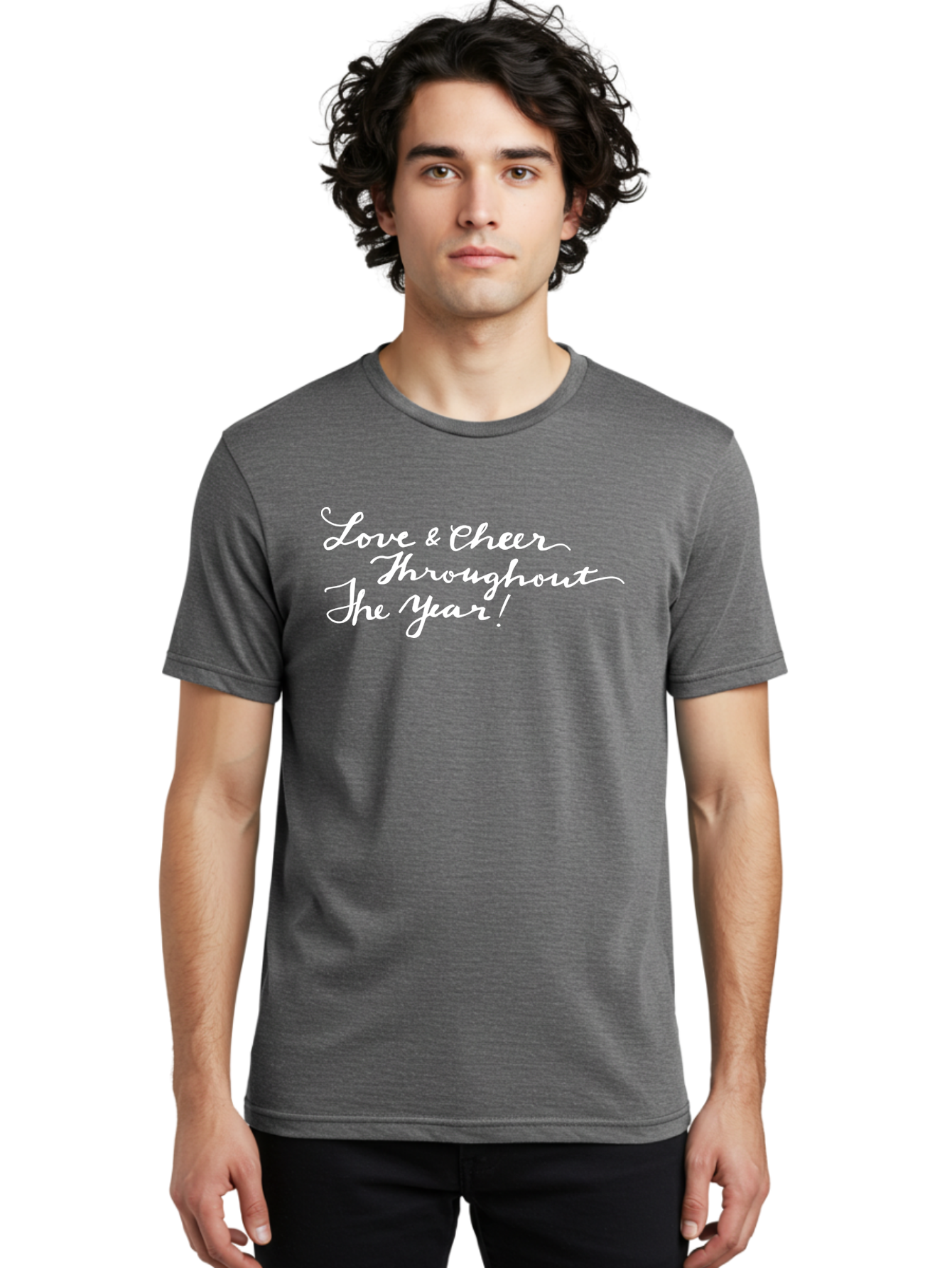 Love-Cheer-Throughout-The-Year Men'S Graphic Tee, 100% Cotton, Comfortable Casual Summer Wear, Machine Washable, Love & Cheer, Inspirational Quote, Motivational Message, Festive Greeting, Joyful Sentiment, Cursive Script, Positive Vibes, - Aaa974
