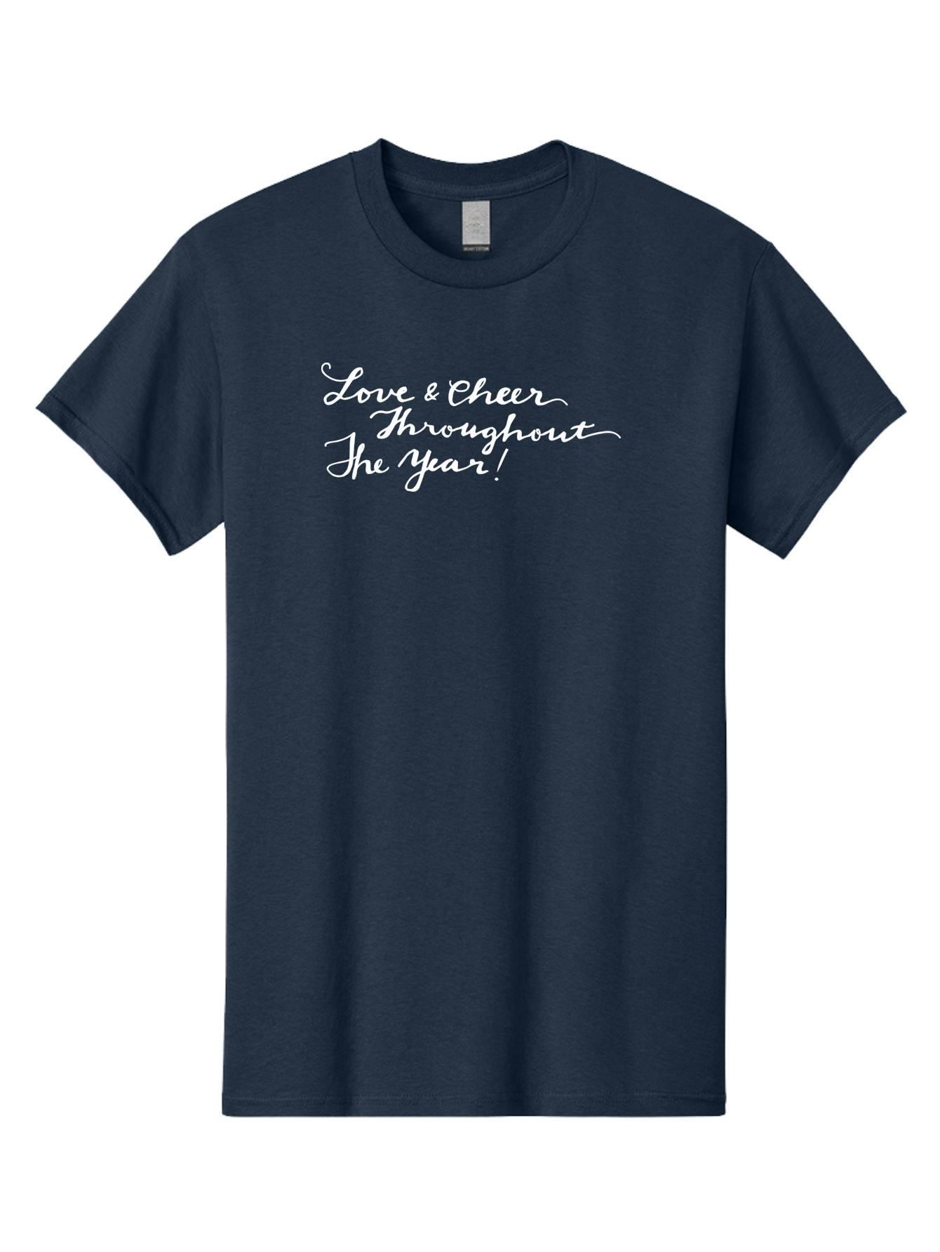 Love-Cheer-Throughout-The-Year Men'S Graphic Tee, 100% Cotton, Comfortable Casual Summer Wear, Machine Washable, Love & Cheer, Inspirational Quote, Motivational Message, Festive Greeting, Joyful Sentiment, Cursive Script, Positive Vibes, - Aaa974
