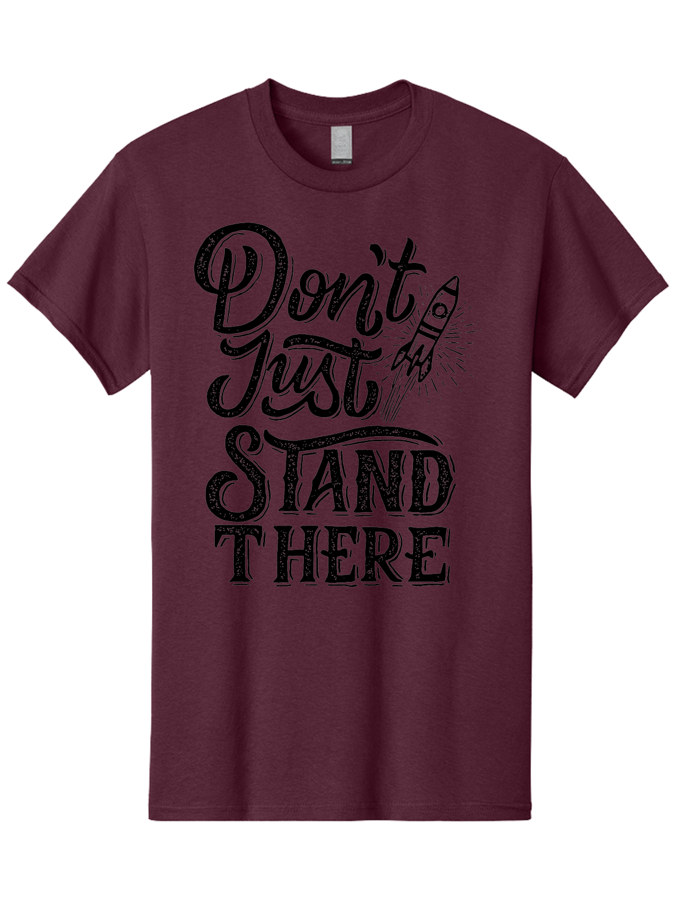 Don-T-Just-Stand-There-1 Men'S Graphic Tee, 100% Cotton, Comfortable Casual Summer Wear, Machine Washable, Motivational Quote, Inspirational Phrase, Rocket Ship, Bold Typography, Motivational Message, Encouragement, Call To Action, Empowerment Aab241
