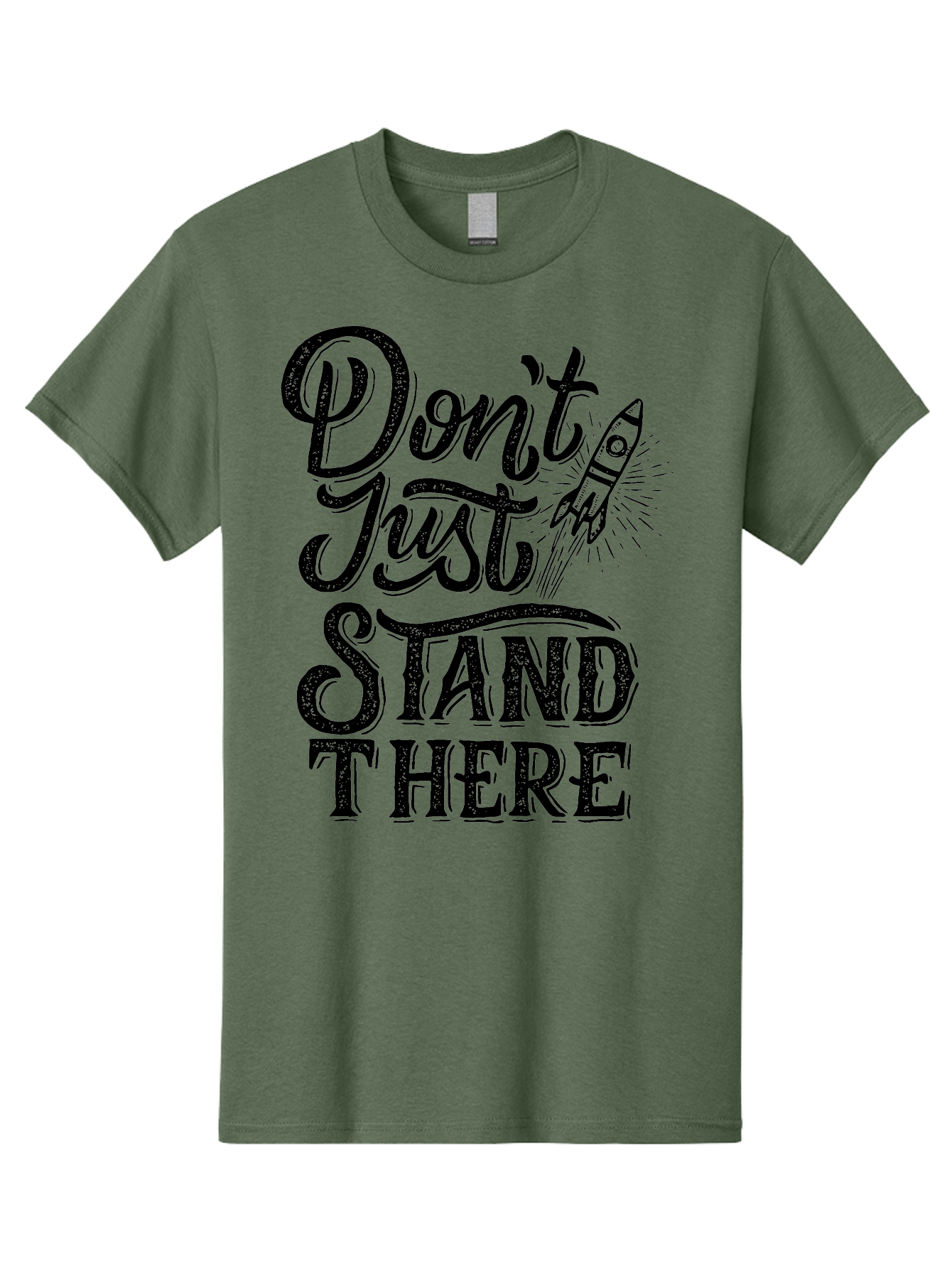 Don-T-Just-Stand-There-1 Men'S Graphic Tee, 100% Cotton, Comfortable Casual Summer Wear, Machine Washable, Motivational Quote, Inspirational Phrase, Rocket Ship, Bold Typography, Motivational Message, Encouragement, Call To Action, Empowerment Aab241