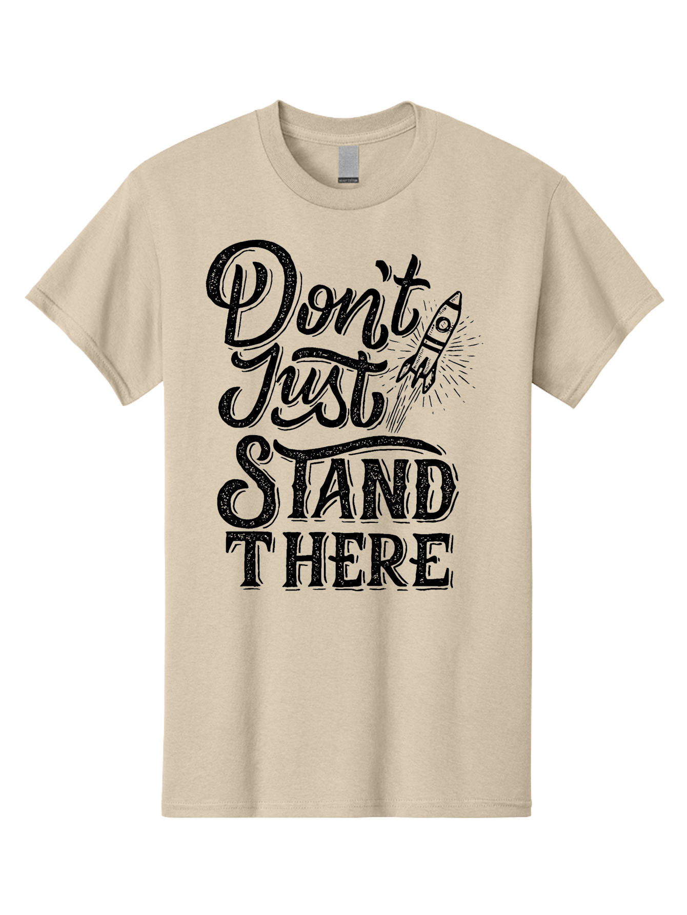 Don-T-Just-Stand-There-1 Men'S Graphic Tee, 100% Cotton, Comfortable Casual Summer Wear, Machine Washable, Motivational Quote, Inspirational Phrase, Rocket Ship, Bold Typography, Motivational Message, Encouragement, Call To Action, Empowerment Aab241