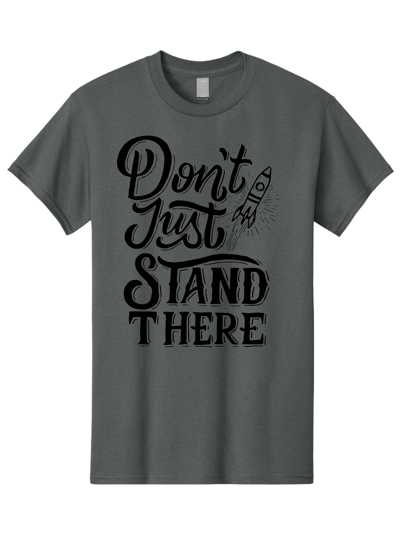Don-T-Just-Stand-There Men'S Graphic Tee, 100% Cotton, Comfortable Casual Summer Wear, Machine Washable, Motivational Quote, Inspiring Words, Bold Typography, Rocket Ship, Motivational Poster, Empowerment Phrase, Take Action Aab242