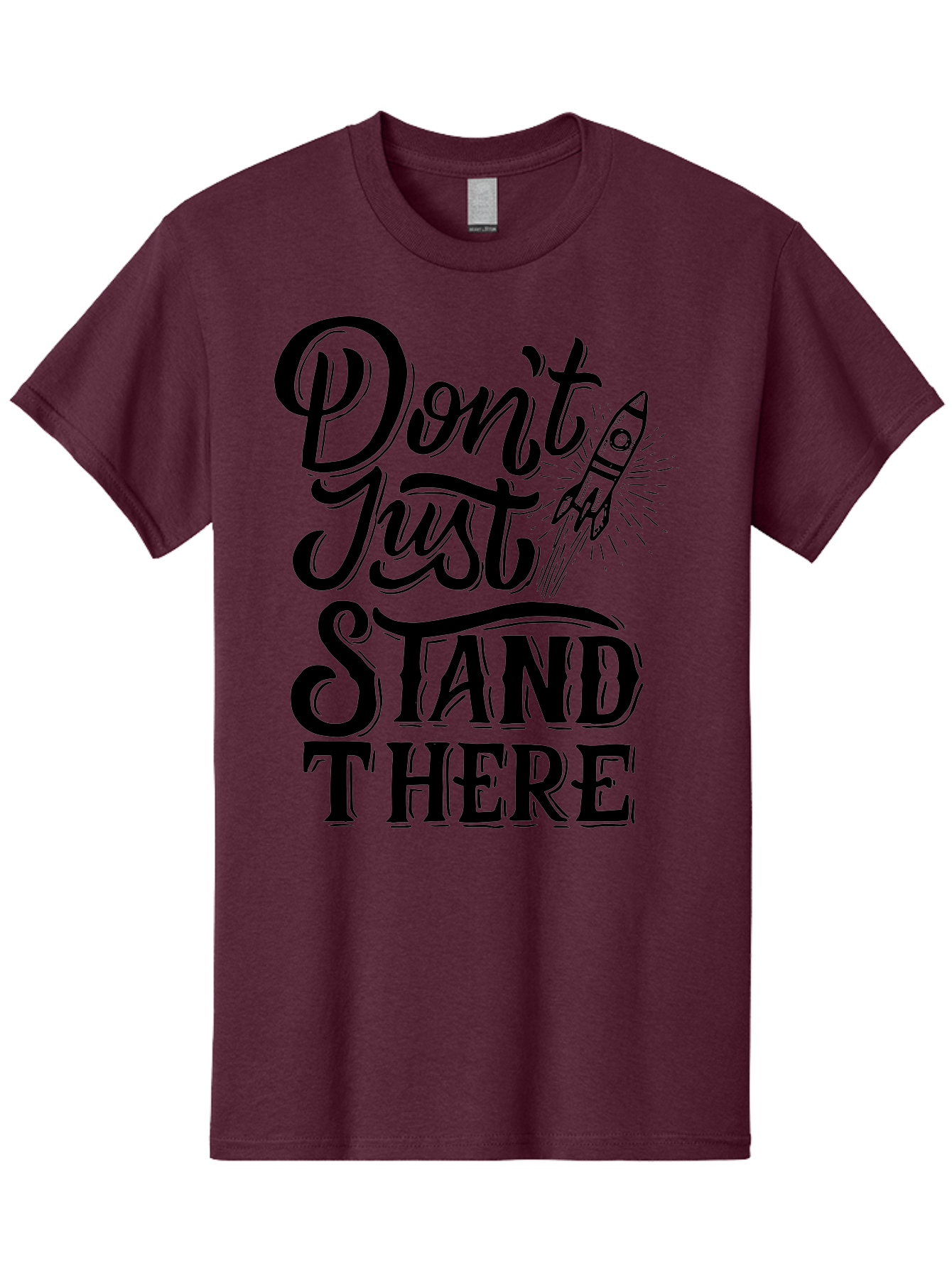 Don-T-Just-Stand-There Men'S Graphic Tee, 100% Cotton, Comfortable Casual Summer Wear, Machine Washable, Motivational Quote, Inspiring Words, Bold Typography, Rocket Ship, Motivational Poster, Empowerment Phrase, Take Action Aab242