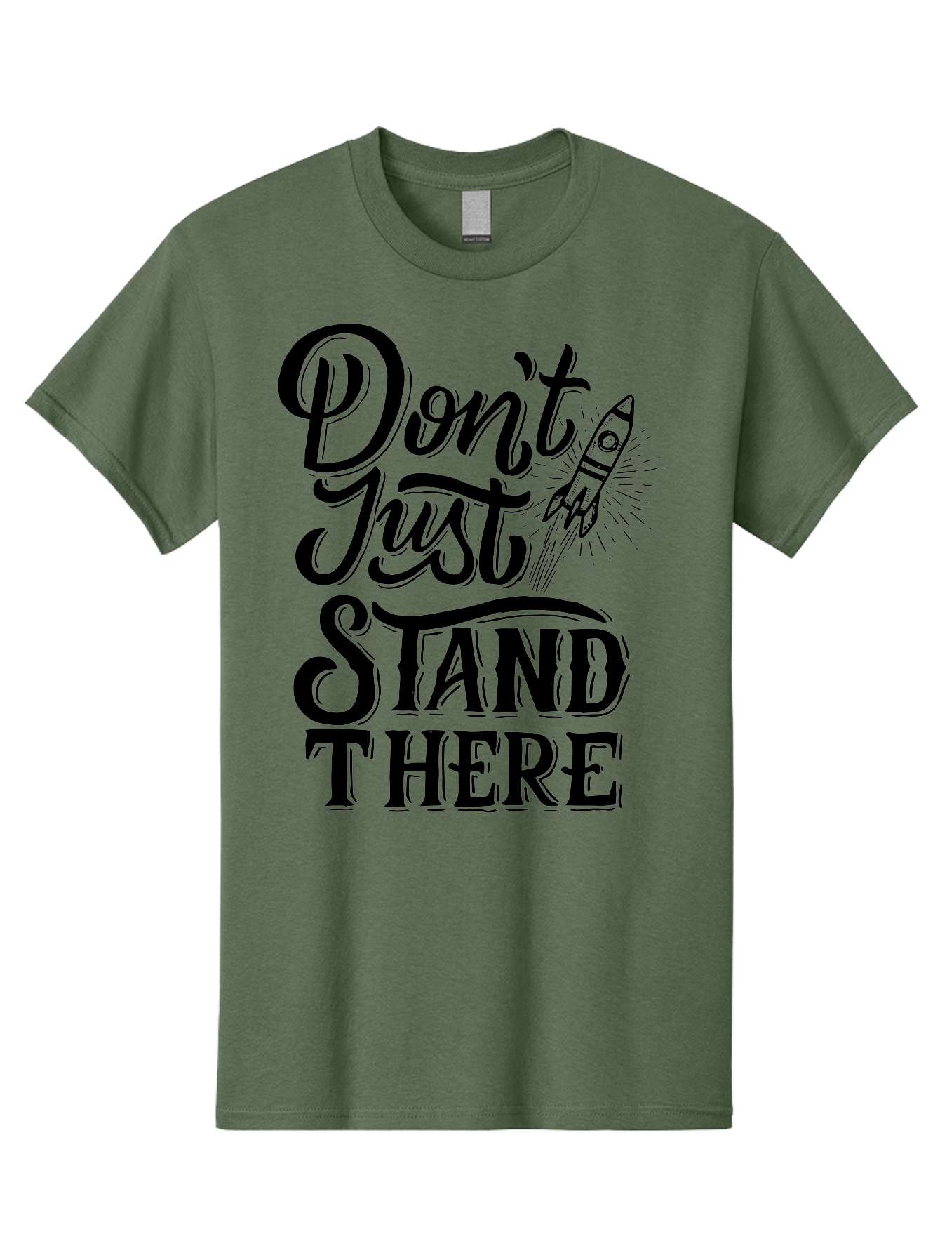 Don-T-Just-Stand-There Men'S Graphic Tee, 100% Cotton, Comfortable Casual Summer Wear, Machine Washable, Motivational Quote, Inspiring Words, Bold Typography, Rocket Ship, Motivational Poster, Empowerment Phrase, Take Action Aab242