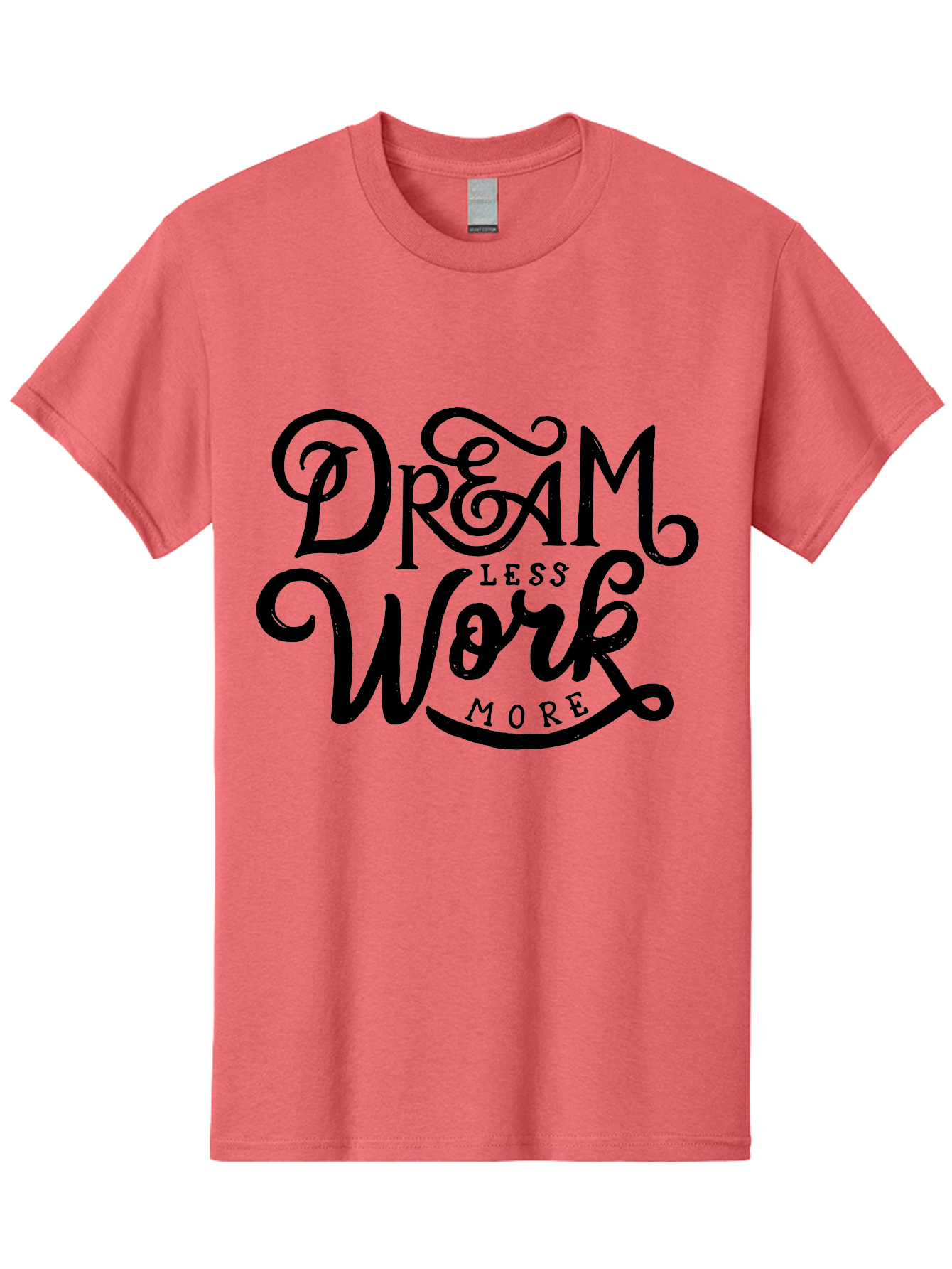 Dream-Less-Work-More Men'S Graphic Tee, 100% Cotton, Comfortable Casual Summer Wear, Machine Washable, Motivational Quote, Dream Less Work More, Inspirational Words, Typography Art, Stylized Text, Black Lettering, Motivational Poster, Aab248