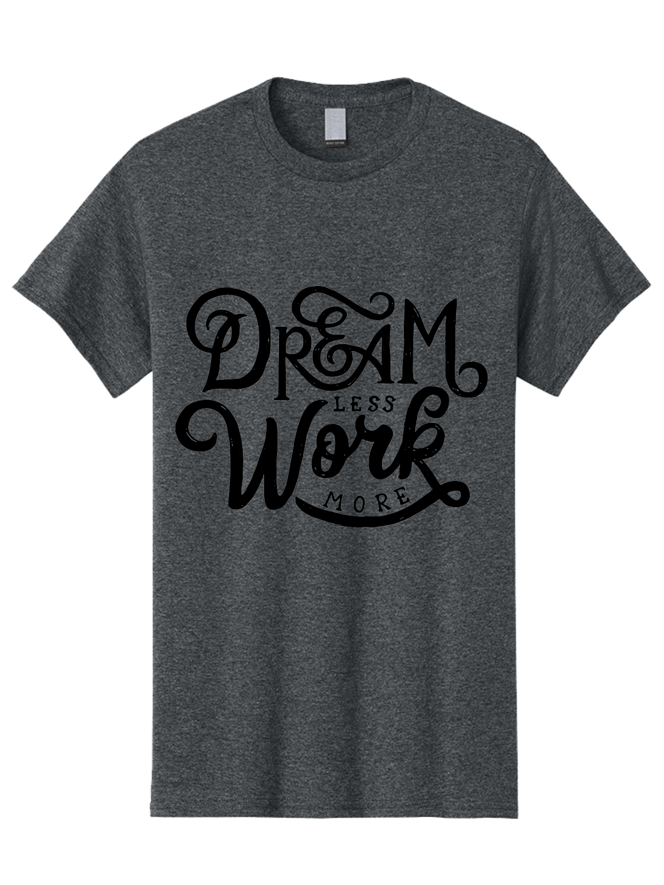 Dream-Less-Work-More Men'S Graphic Tee, 100% Cotton, Comfortable Casual Summer Wear, Machine Washable, Motivational Quote, Dream Less Work More, Inspirational Words, Typography Art, Stylized Text, Black Lettering, Motivational Poster, Aab248