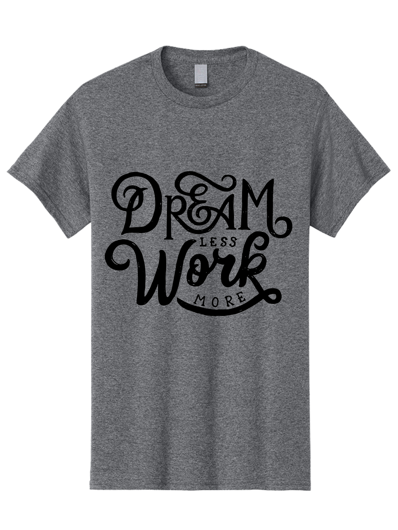 Dream-Less-Work-More Men'S Graphic Tee, 100% Cotton, Comfortable Casual Summer Wear, Machine Washable, Motivational Quote, Dream Less Work More, Inspirational Words, Typography Art, Stylized Text, Black Lettering, Motivational Poster, Aab248