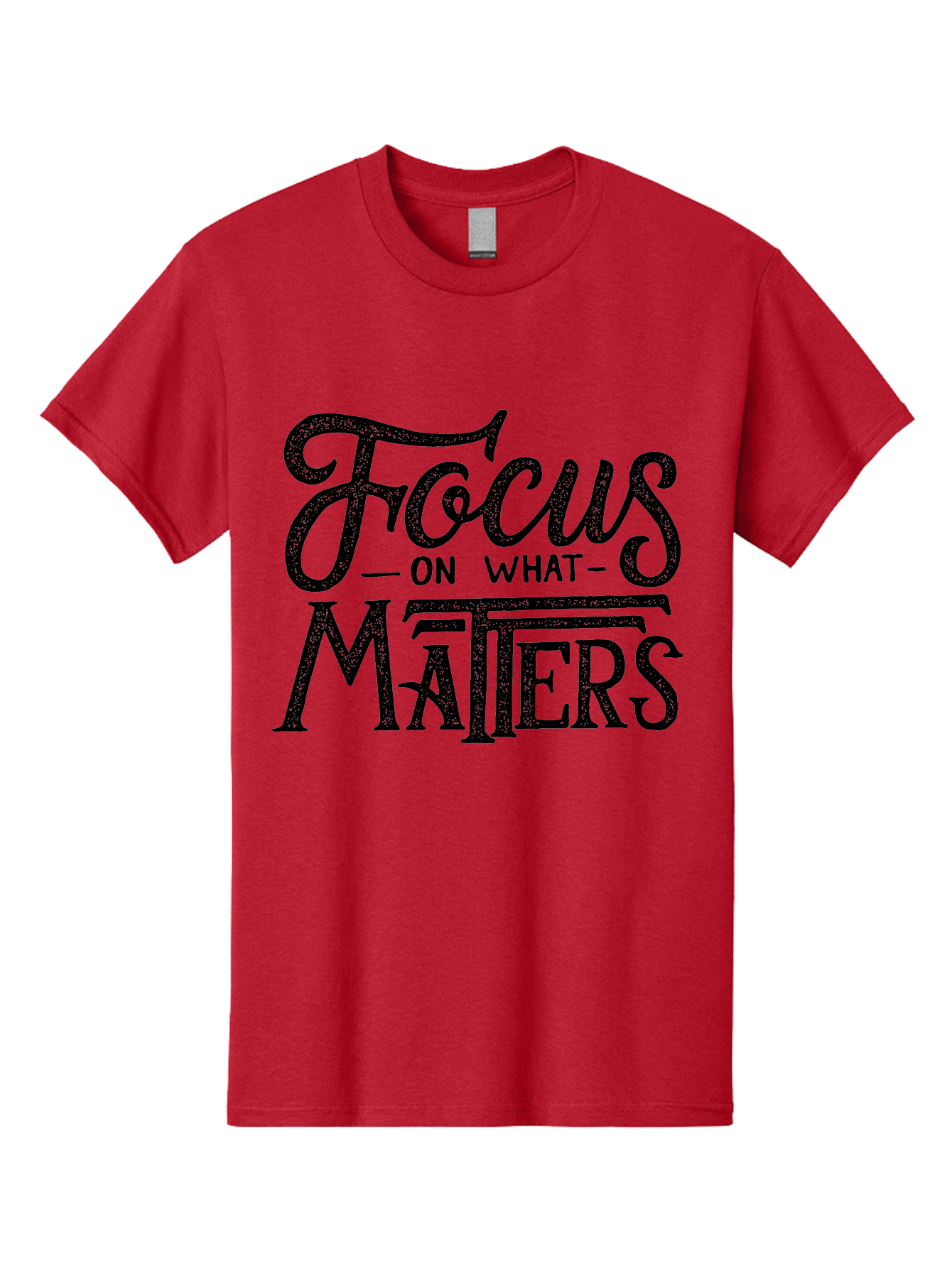 Focus-On-What-Matters-1 Men'S Graphic Tee, 100% Cotton, Comfortable Casual Summer Wear, Machine Washable, Motivational Quote, Inspirational Phrase, Focus On What Matters, Positive Affirmation, Typography, Productivity Tip, Aab249