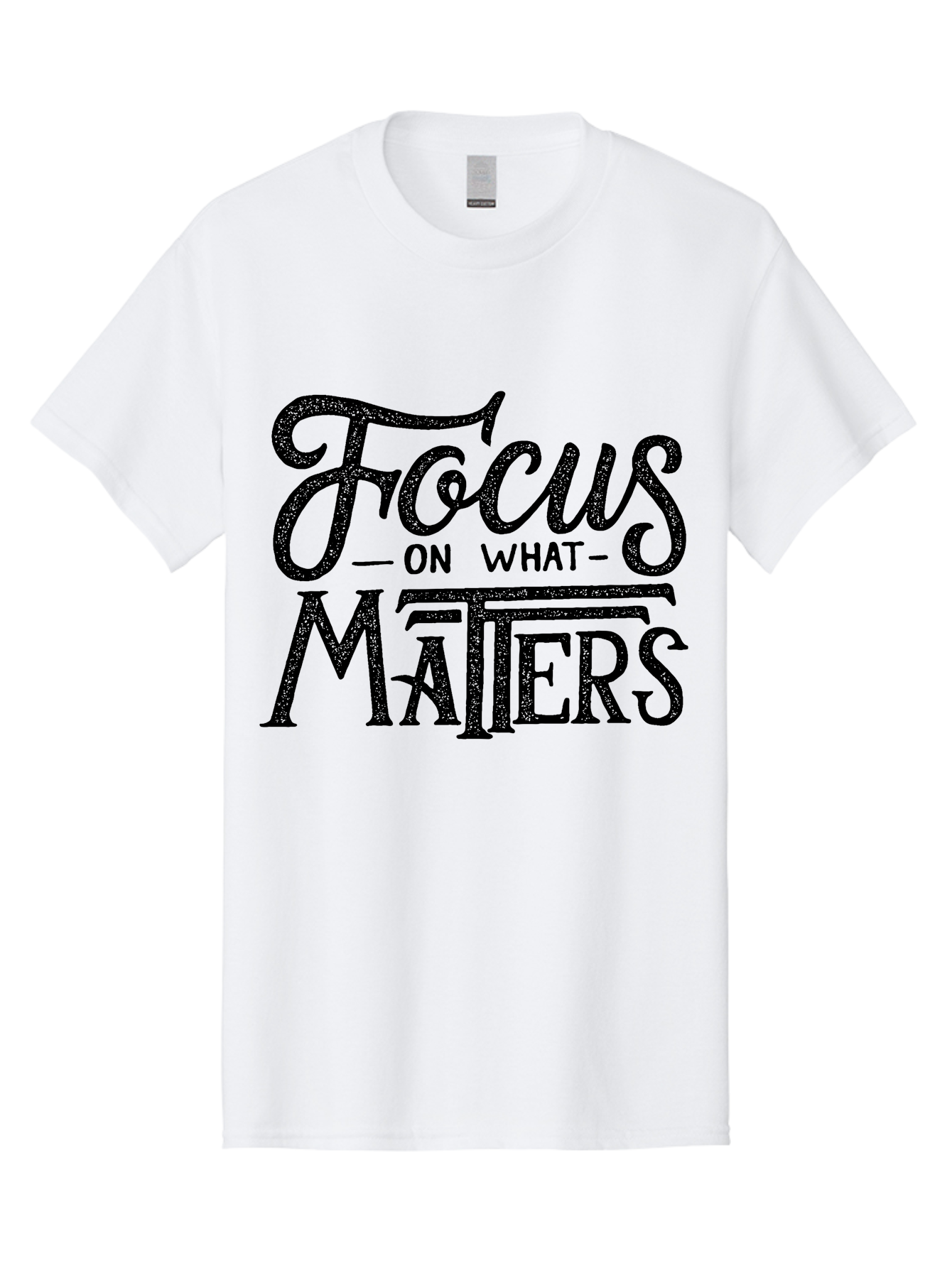 Focus-On-What-Matters-1 Men'S Graphic Tee, 100% Cotton, Comfortable Casual Summer Wear, Machine Washable, Motivational Quote, Inspirational Phrase, Focus On What Matters, Positive Affirmation, Typography, Productivity Tip, Aab249