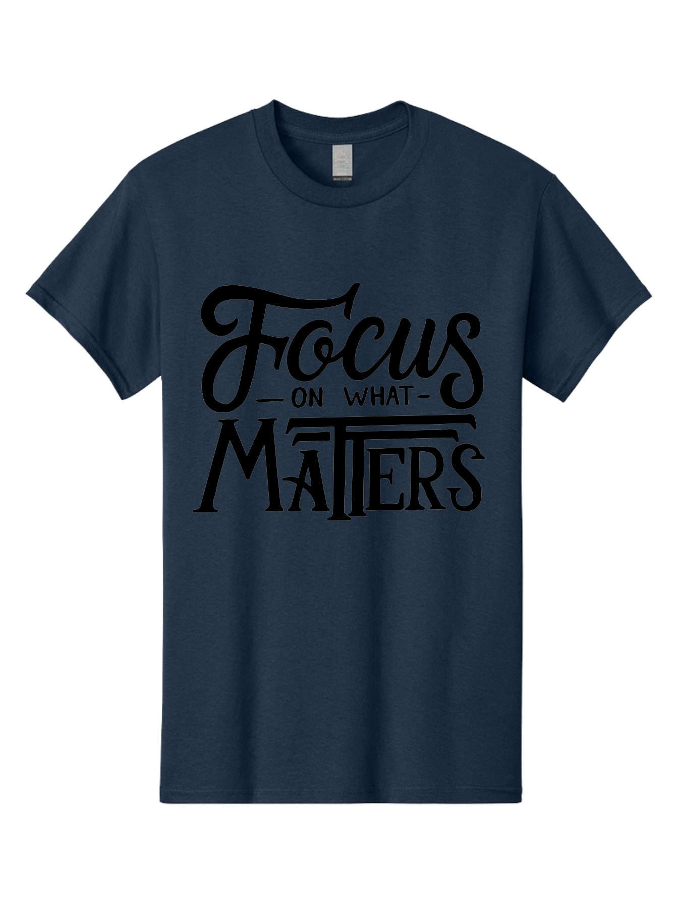 Focus-On-What-Matters Men'S Graphic Tee, 100% Cotton, Comfortable Casual Summer Wear, Machine Washable, Motivational Quote, Inspirational Phrase, Focus On Goals, Productivity Tips, Positive Affirmation, Self Improvement, Success Mindset, Aab250