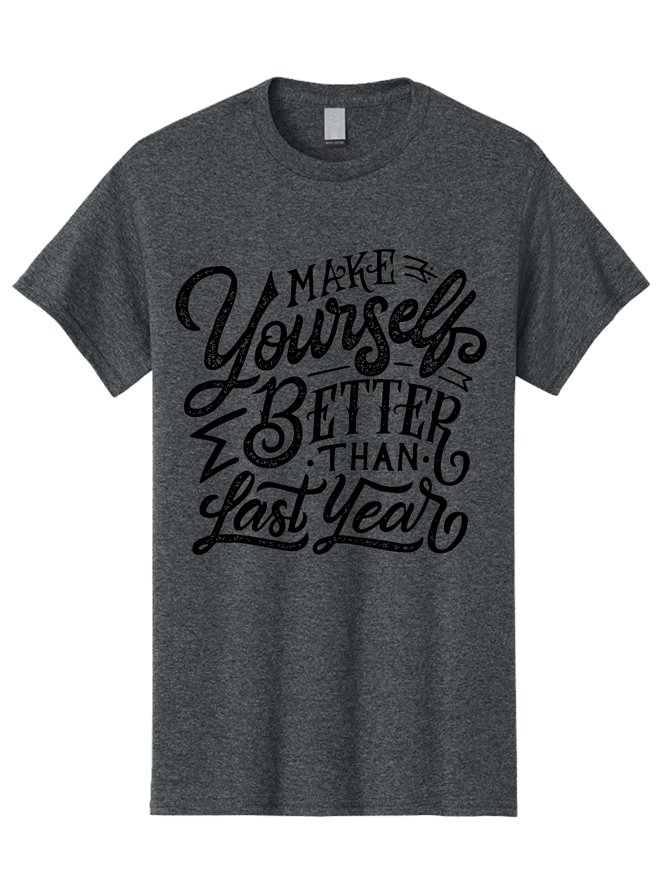 Make-Yourself-Better-1 Men'S Graphic Tee, 100% Cotton, Comfortable Casual Summer Wear, Machine Washable, Motivational Quote, Self-Improvement, Inspirational Words, Personal Growth, Positive Affirmation, New Year Resolution Aab251