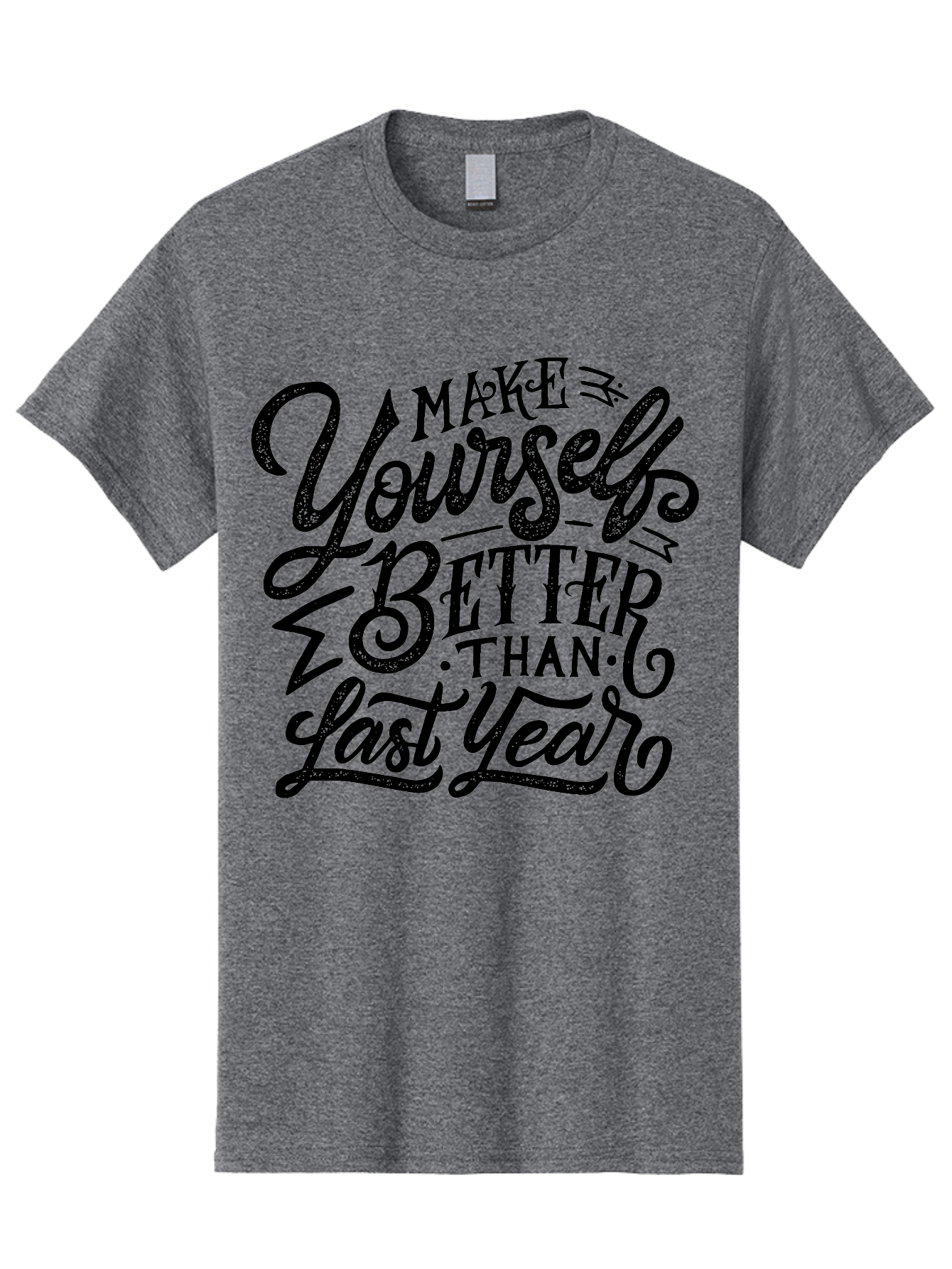 Make-Yourself-Better-1 Men'S Graphic Tee, 100% Cotton, Comfortable Casual Summer Wear, Machine Washable, Motivational Quote, Self-Improvement, Inspirational Words, Personal Growth, Positive Affirmation, New Year Resolution Aab251