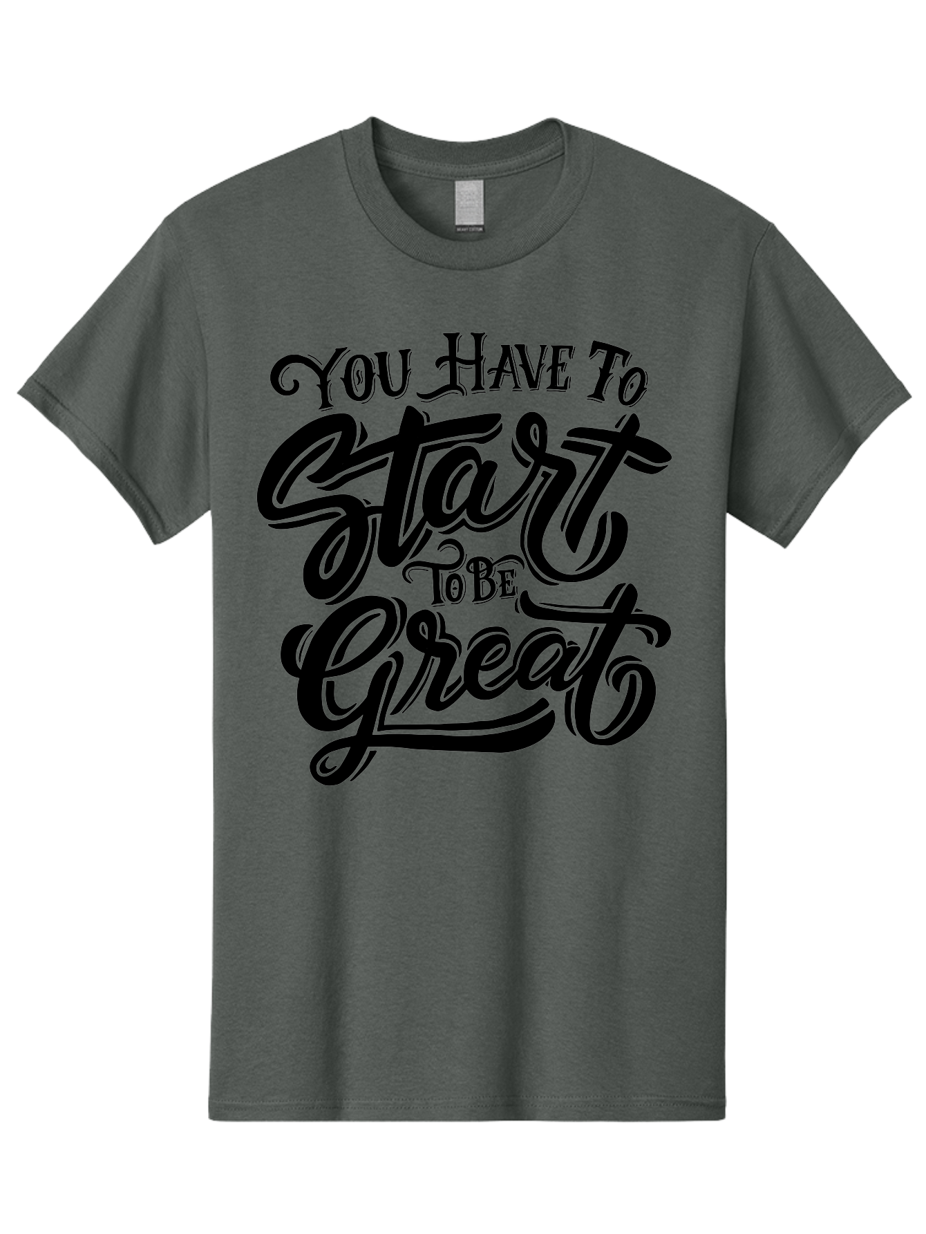 You-Have-To-Start-To-Be-Great-1 Men'S Graphic Tee, 100% Cotton, Comfortable Casual Summer Wear, Machine Washable, Motivational Quote, Inspiration, Success, Positivity, Self-Improvement, Empowerment, You Have To Start To Be Great, Aab255