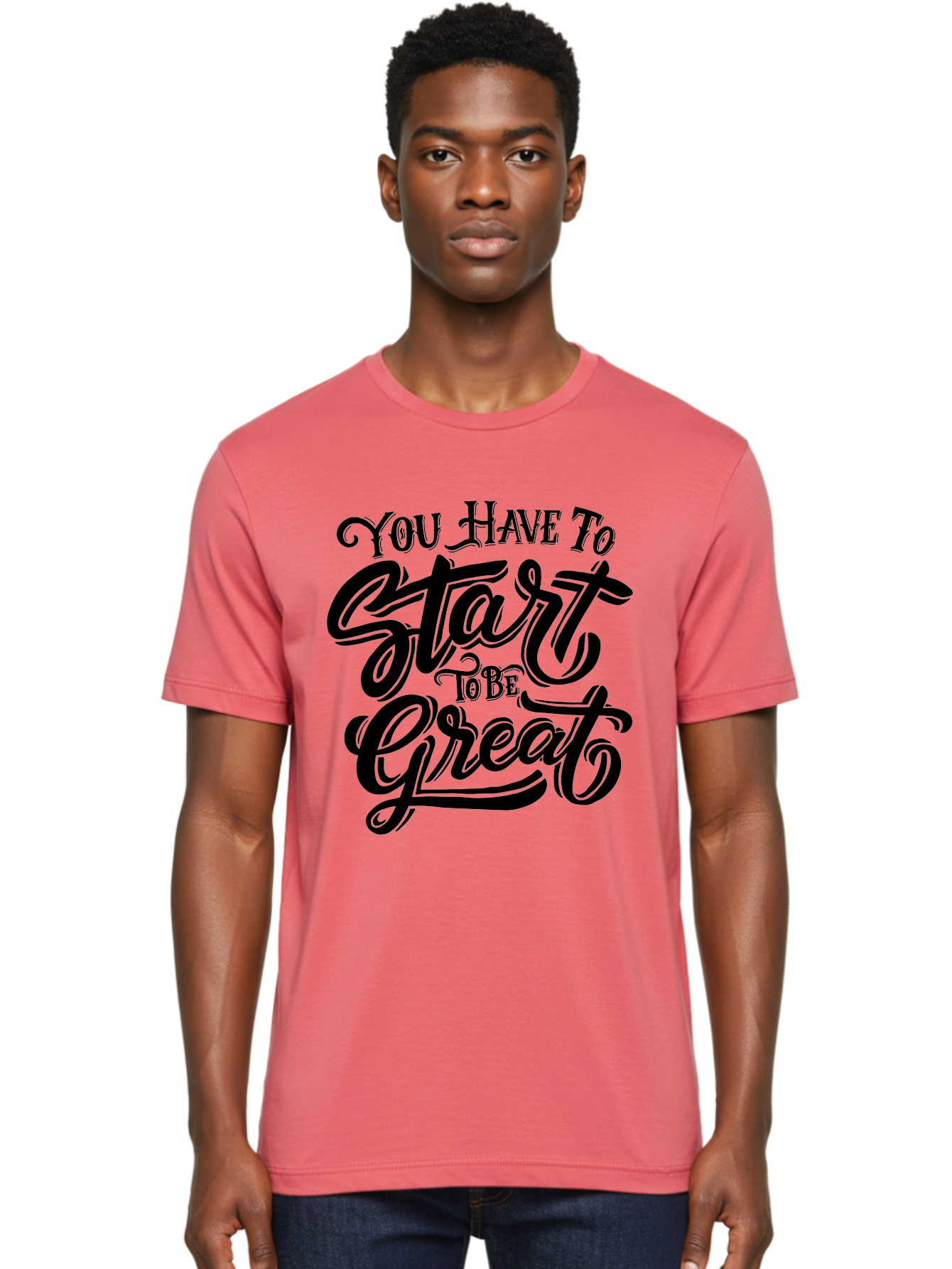 You-Have-To-Start-To-Be-Great-1 Men'S Graphic Tee, 100% Cotton, Comfortable Casual Summer Wear, Machine Washable, Motivational Quote, Inspiration, Success, Positivity, Self-Improvement, Empowerment, You Have To Start To Be Great, Aab255